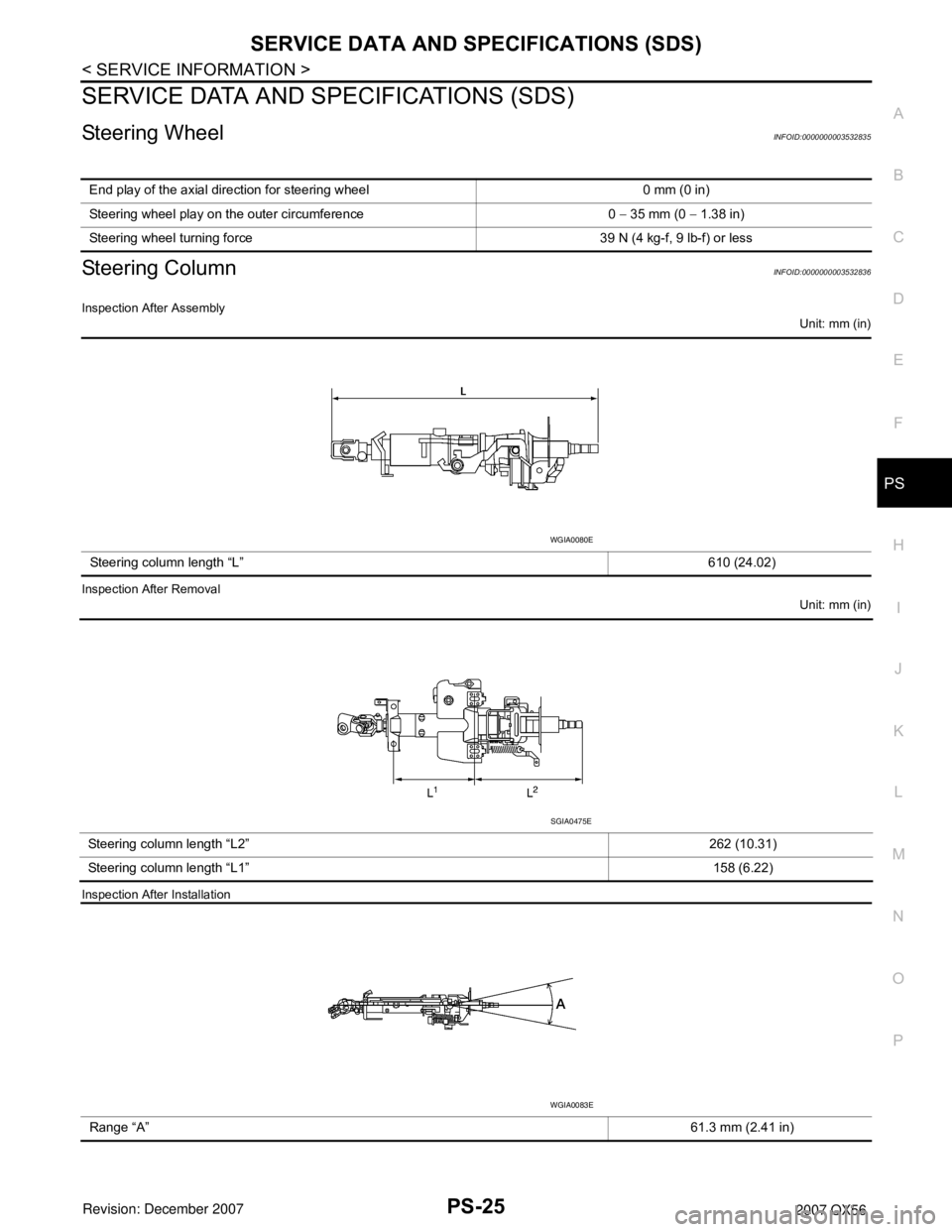 INFINITI QX56 2007  Factory Service Manual SERVICE DATA AND SPECIFICATIONS (SDS)
PS-25
< SERVICE INFORMATION >
C
D
E
F
H
I
J
K
L
MA
B
PS
N
O
P
SERVICE DATA AND SPECIFICATIONS (SDS)
Steering WheelINFOID:0000000003532835
Steering ColumnINFOID:00