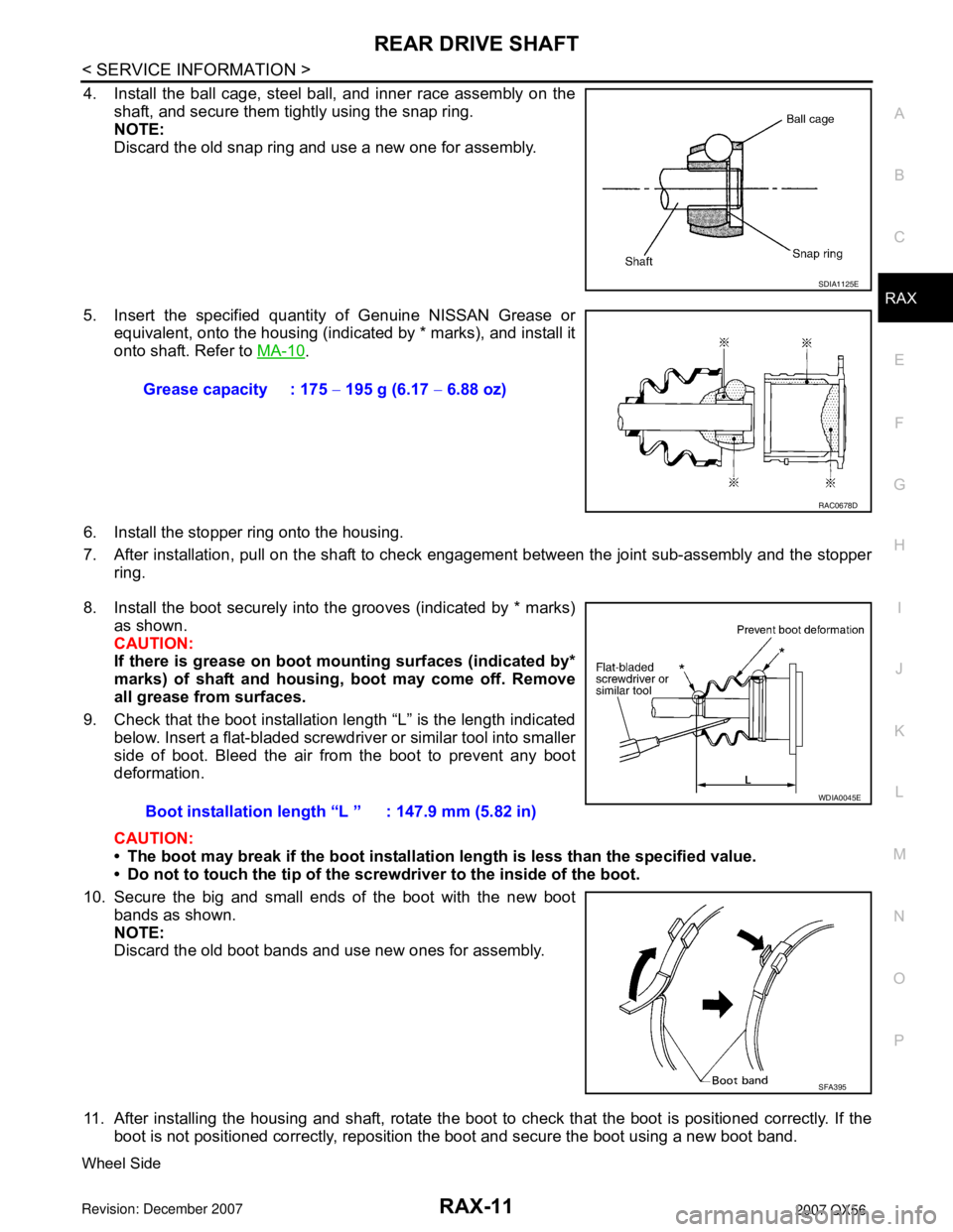 INFINITI QX56 2007 Factory Service Manual REAR DRIVE SHAFT
RAX-11
< SERVICE INFORMATION >
C
E
F
G
H
I
J
K
L
MA
B
RAX
N
O
P
4. Install the ball cage, steel ball, and inner race assembly on the
shaft, and secure them tightly using the snap ring INFINITI QX56 2007 Factory Service Manual REAR DRIVE SHAFT
RAX-11
< SERVICE INFORMATION >
C
E
F
G
H
I
J
K
L
MA
B
RAX
N
O
P
4. Install the ball cage, steel ball, and inner race assembly on the
shaft, and secure them tightly using the snap ring