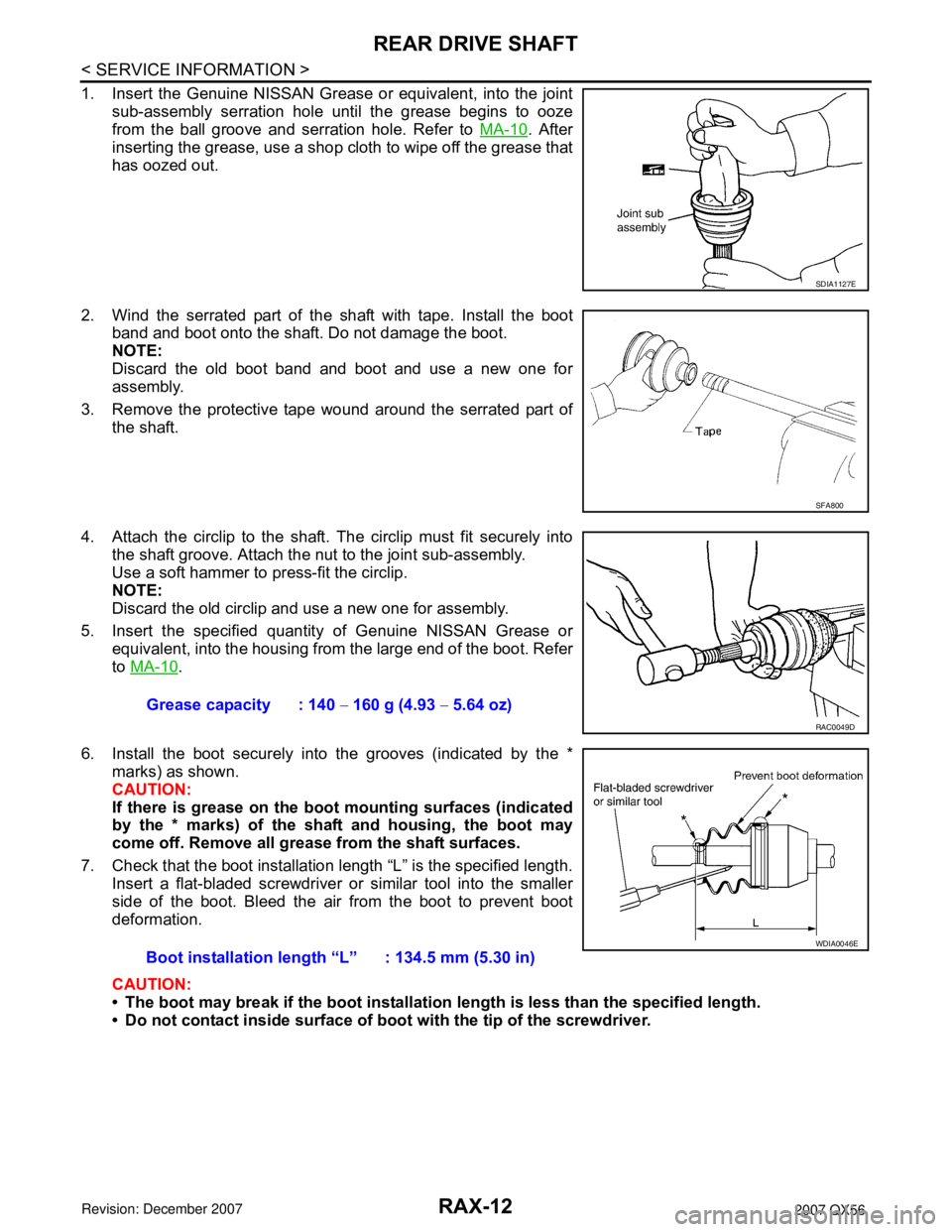 INFINITI QX56 2007 Factory Service Manual RAX-12
< SERVICE INFORMATION >
REAR DRIVE SHAFT
1. Insert the Genuine NISSAN Grease or equivalent, into the joint
sub-assembly serration hole until the grease begins to ooze
from the ball groove and s INFINITI QX56 2007 Factory Service Manual RAX-12
< SERVICE INFORMATION >
REAR DRIVE SHAFT
1. Insert the Genuine NISSAN Grease or equivalent, into the joint
sub-assembly serration hole until the grease begins to ooze
from the ball groove and s