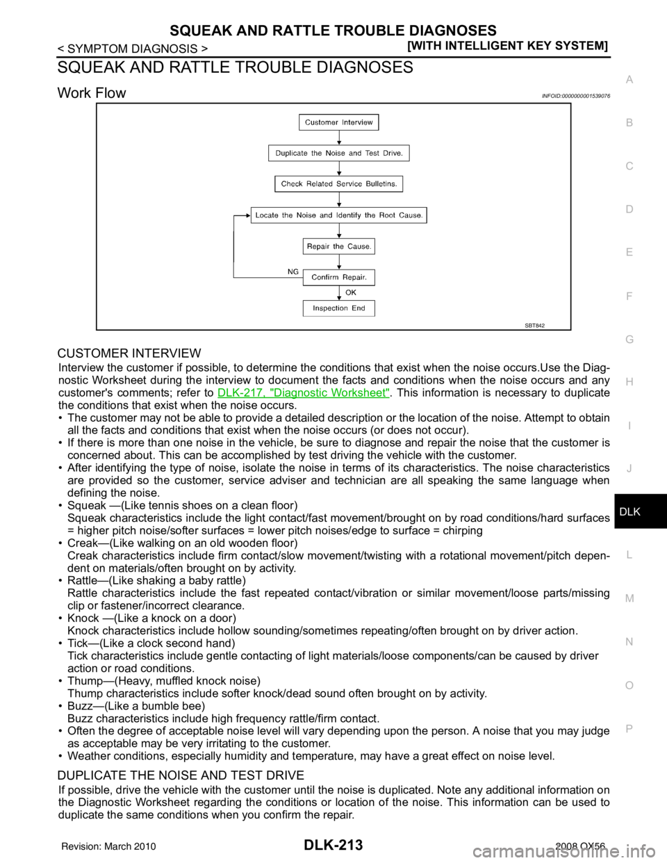 INFINITI QX56 2008  Factory Service Manual SQUEAK AND RATTLE TROUBLE DIAGNOSESDLK-213
< SYMPTOM DIAGNOSIS > [WITH INTELLIGENT KEY SYSTEM]
C
D
E
F
G H
I
J
L
M A
B
DLK
N
O P
SQUEAK AND RATTLE TROUBLE DIAGNOSES
Work FlowINFOID:0000000001539076
CU