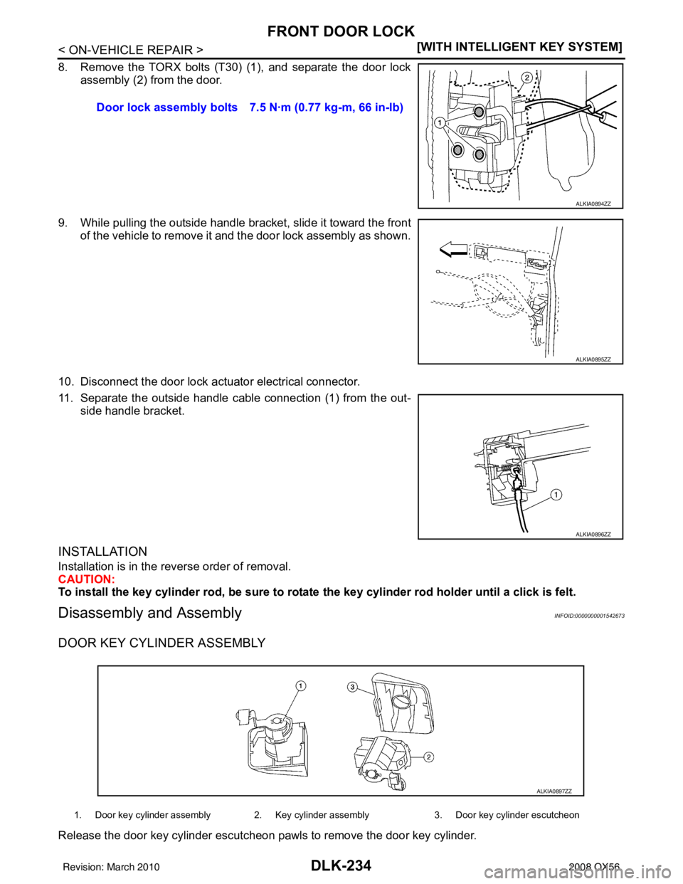 INFINITI QX56 2008  Factory Service Manual DLK-234
< ON-VEHICLE REPAIR >[WITH INTELLIGENT KEY SYSTEM]
FRONT DOOR LOCK
8. Remove the TORX bolts (T30) (1), and separate the door lock
assembly (2) from the door.
9. While pulling the outside handl
