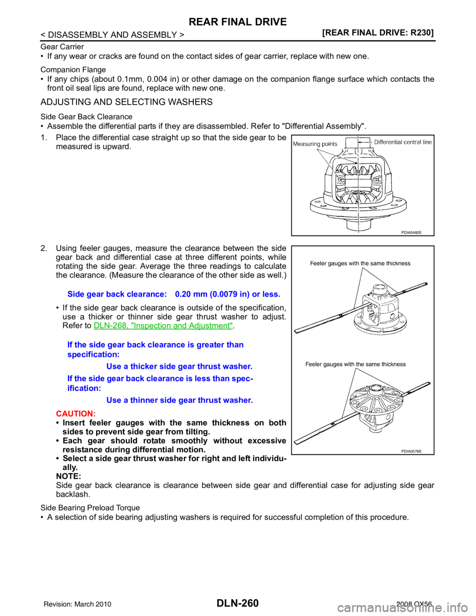 INFINITI QX56 2008  Factory Service Manual DLN-260
< DISASSEMBLY AND ASSEMBLY >[REAR FINAL DRIVE: R230]
REAR FINAL DRIVE
Gear Carrier
• If any wear or cracks are found on the contact sides of gear carrier, replace with new one.
Companion Fla