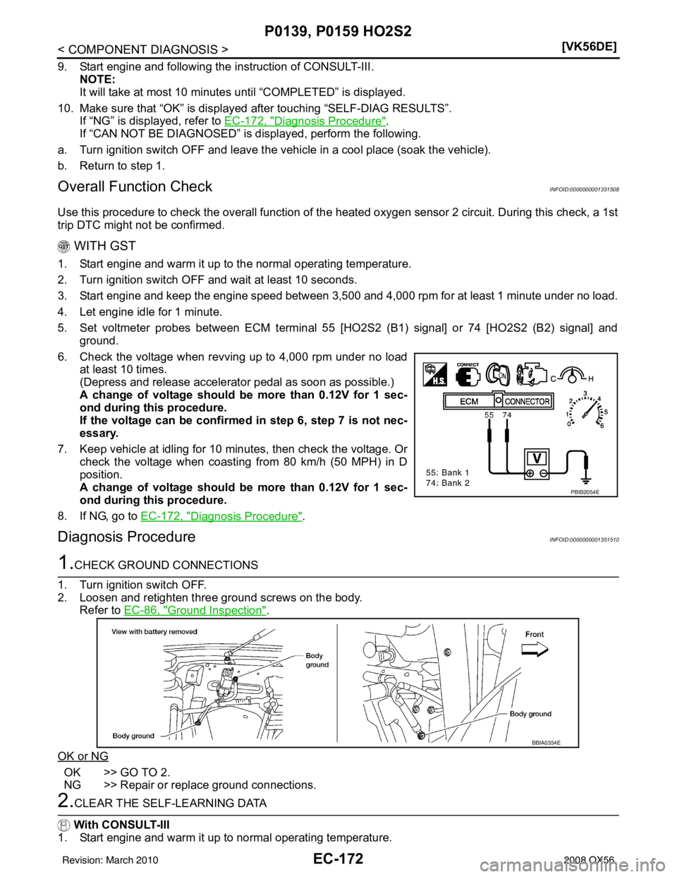 INFINITI QX56 2008  Factory Service Manual EC-172
< COMPONENT DIAGNOSIS >[VK56DE]
P0139, P0159 HO2S2
9. Start engine and following the instruction of CONSULT-III.
NOTE:
It will take at most 10 minutes  until “COMPLETED” is displayed.
10. M