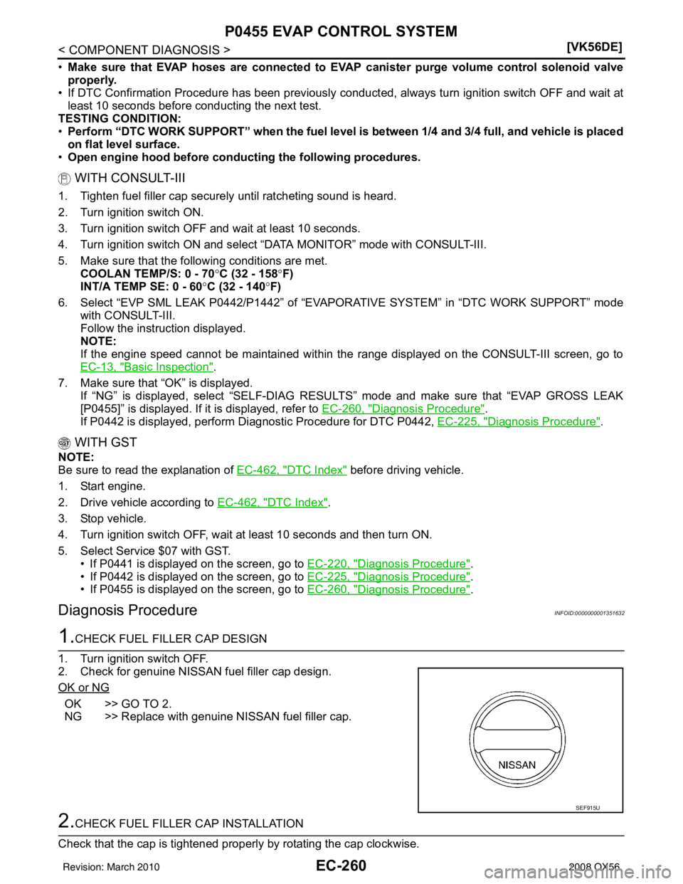 INFINITI QX56 2008  Factory Service Manual EC-260
< COMPONENT DIAGNOSIS >[VK56DE]
P0455 EVAP CONTROL SYSTEM
•
Make sure that EVAP hoses are connected to EVAP  canister purge volume control solenoid valve
properly.
• If DTC Confirmation Pro