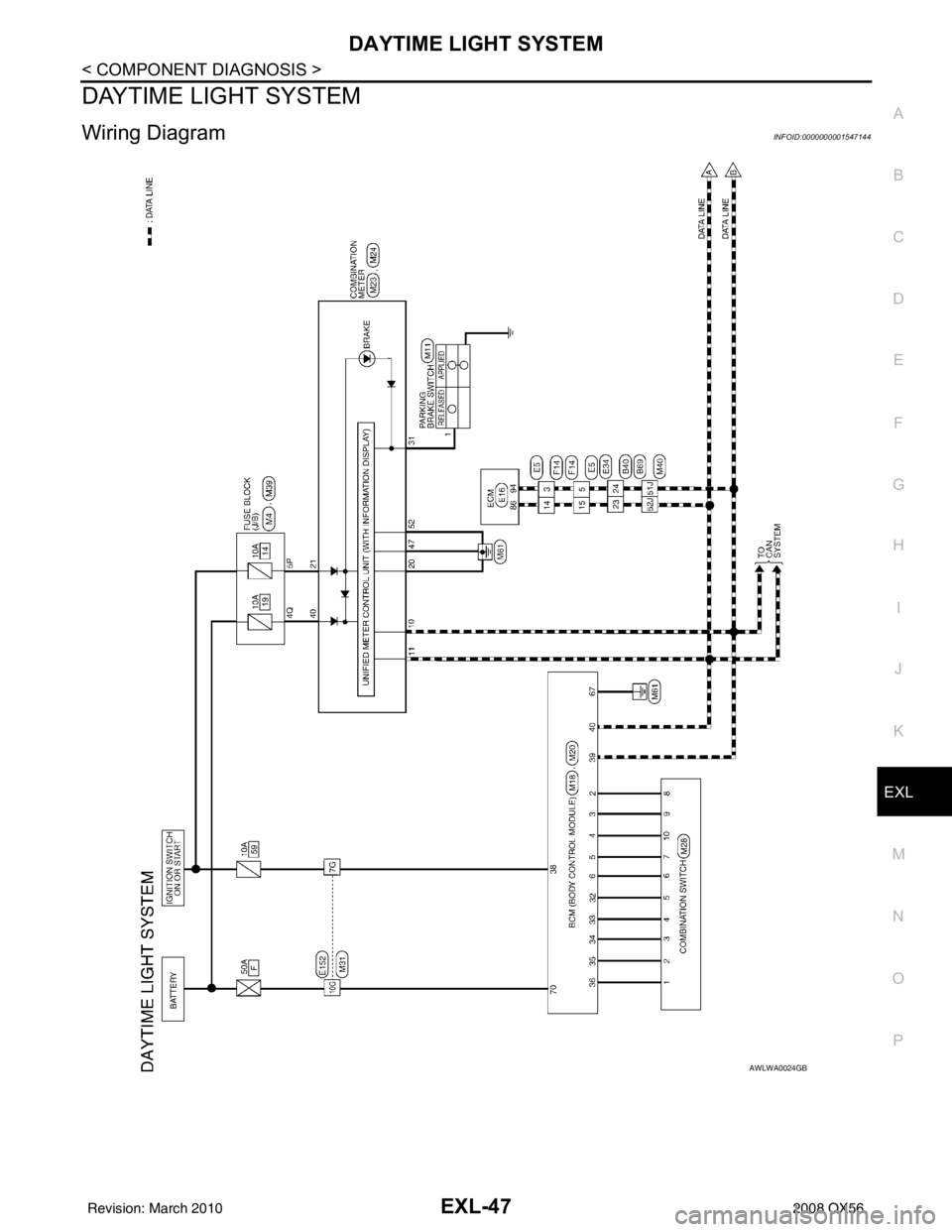 INFINITI QX56 2008  Factory Service Manual DAYTIME LIGHT SYSTEMEXL-47
< COMPONENT DIAGNOSIS >
C
DE
F
G H
I
J
K
M A
B
EXL
N
O P
DAYTIME LIGHT SYSTEM
Wiring DiagramINFOID:0000000001547144
AWLWA0024GB
Revision: March 2010 2008 QX56 