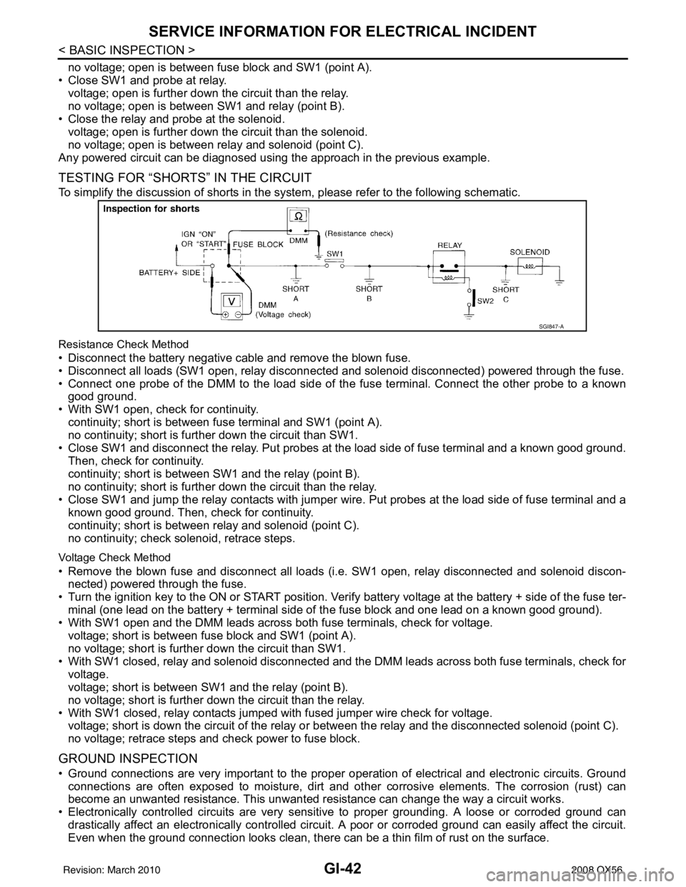 INFINITI QX56 2008  Factory Service Manual GI-42
< BASIC INSPECTION >
SERVICE INFORMATION FOR ELECTRICAL INCIDENT
no voltage; open is between fuse block and SW1 (point A).
• Close SW1 and probe at relay. voltage; open is further down the cir