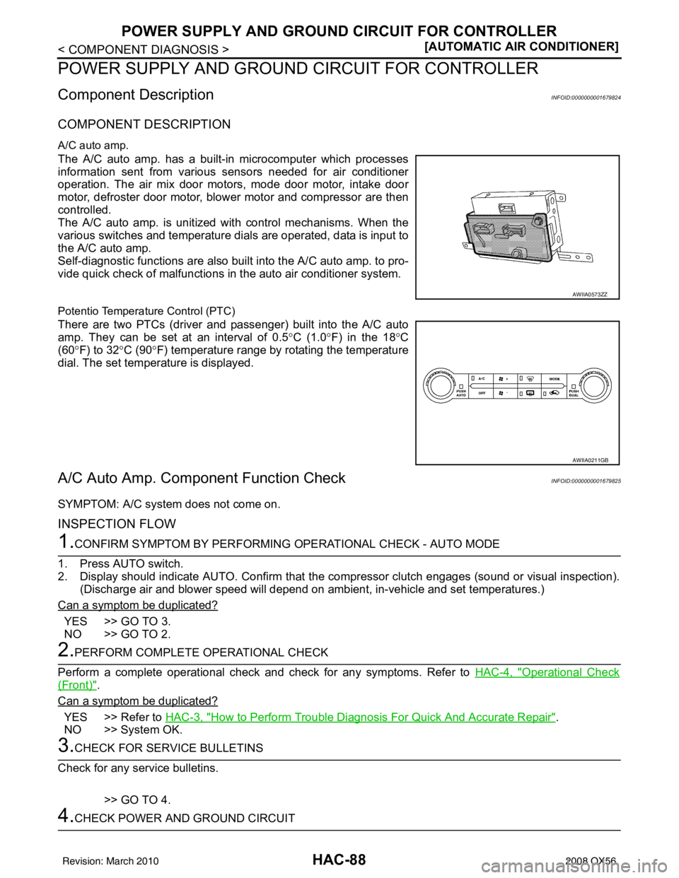 INFINITI QX56 2008  Factory Service Manual HAC-88
< COMPONENT DIAGNOSIS >[AUTOMATIC AIR CONDITIONER]
POWER SUPPLY AND GROUND 
CIRCUIT FOR CONTROLLER
POWER SUPPLY AND GROUND CIRCUIT FOR CONTROLLER
Component DescriptionINFOID:0000000001679824
CO