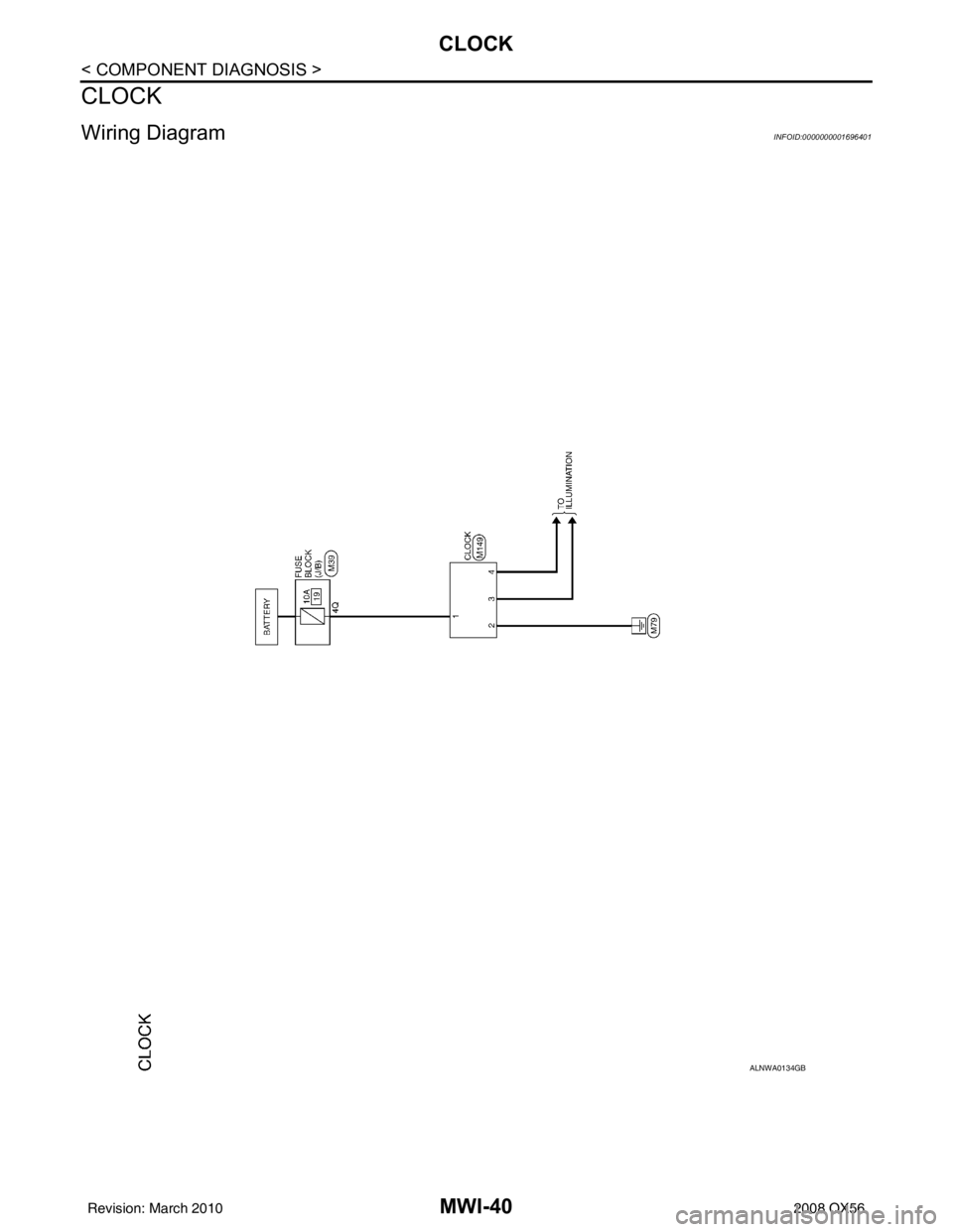 INFINITI QX56 2008  Factory Service Manual MWI-40
< COMPONENT DIAGNOSIS >
CLOCK
CLOCK
Wiring DiagramINFOID:0000000001696401
ALNWA0134GB
Revision: March 20102008 QX56 
