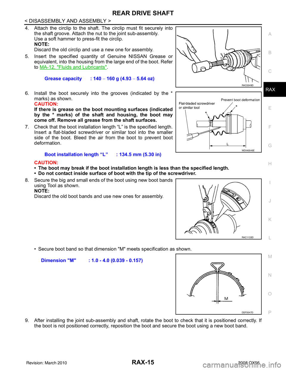 INFINITI QX56 2008 Factory Service Manual REAR DRIVE SHAFTRAX-15
< DISASSEMBLY AND ASSEMBLY >
CEF
G H
I
J
K L
M A
B
RAX
N
O P
4. Attach the circlip to the shaft. The circlip must fit securely into
the shaft groove. Attach the nut to the join INFINITI QX56 2008 Factory Service Manual REAR DRIVE SHAFTRAX-15
< DISASSEMBLY AND ASSEMBLY >
CEF
G H
I
J
K L
M A
B
RAX
N
O P
4. Attach the circlip to the shaft. The circlip must fit securely into
the shaft groove. Attach the nut to the join