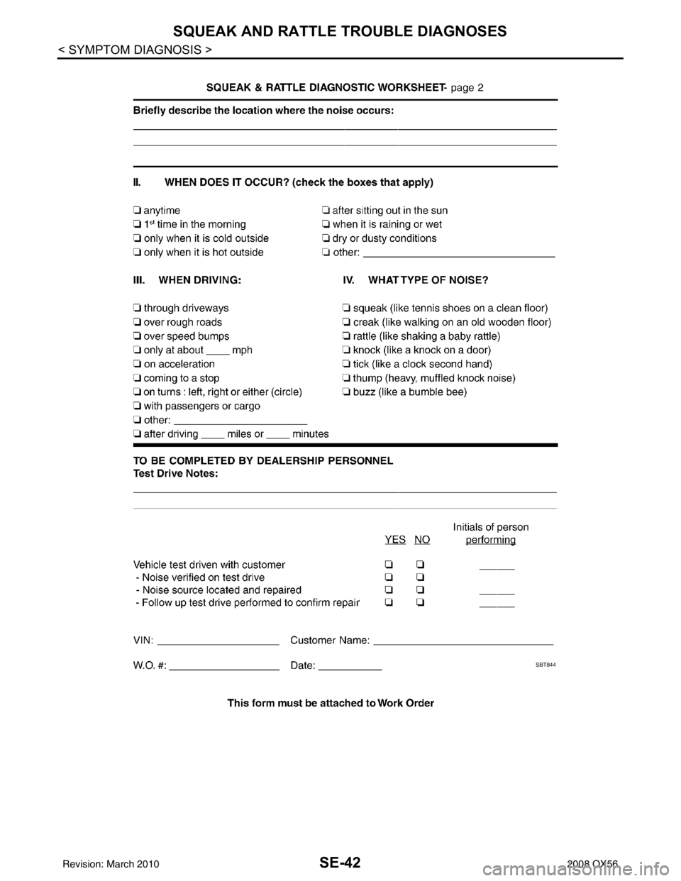 INFINITI QX56 2008  Factory Service Manual SE-42
< SYMPTOM DIAGNOSIS >
SQUEAK AND RATTLE TROUBLE DIAGNOSES
SBT844
Revision: March 20102008 QX56 