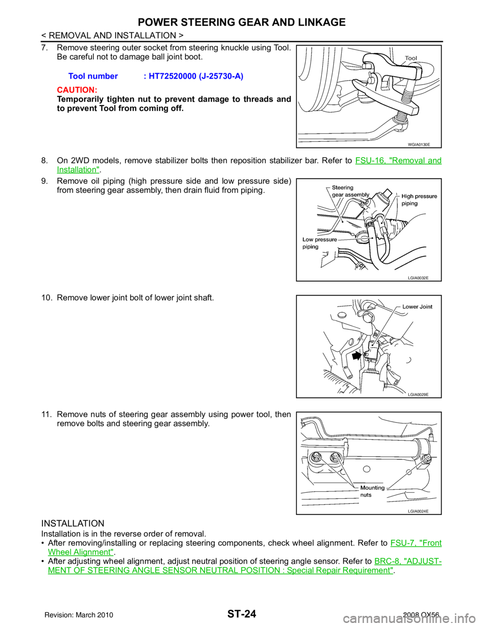 INFINITI QX56 2008 Factory Service Manual ST-24
< REMOVAL AND INSTALLATION >
POWER STEERING GEAR AND LINKAGE
7. Remove steering outer socket from steering knuckle using Tool.Be careful not to damage ball joint boot.
CAUTION:
Temporarily tight INFINITI QX56 2008 Factory Service Manual ST-24
< REMOVAL AND INSTALLATION >
POWER STEERING GEAR AND LINKAGE
7. Remove steering outer socket from steering knuckle using Tool.Be careful not to damage ball joint boot.
CAUTION:
Temporarily tight