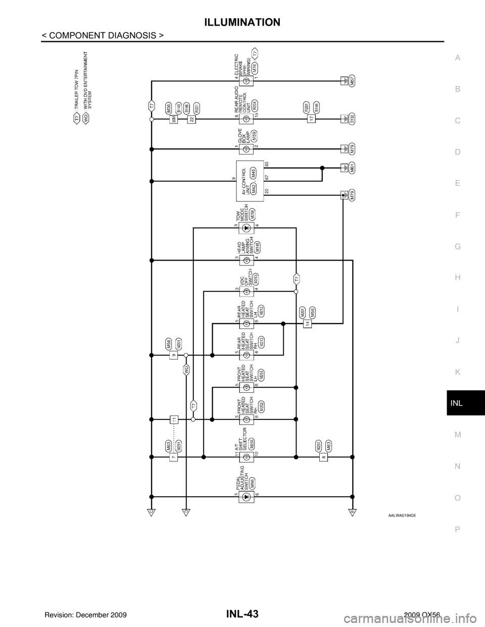 INFINITI QX56 2009  Factory Service Manual ILLUMINATIONINL-43
< COMPONENT DIAGNOSIS >
C
DE
F
G H
I
J
K
M A
B
INL
N
O P
AALWA0194GB
Revision: December 20092009 QX56 