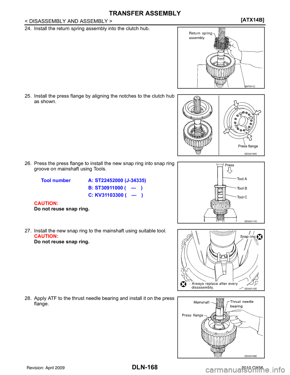 INFINITI QX56 2010  Factory Service Manual DLN-168
< DISASSEMBLY AND ASSEMBLY >[ATX14B]
TRANSFER ASSEMBLY
24. Install the return spring assembly into the clutch hub.
25. Install the press flange by aligning the notches to the clutch hub
as sho