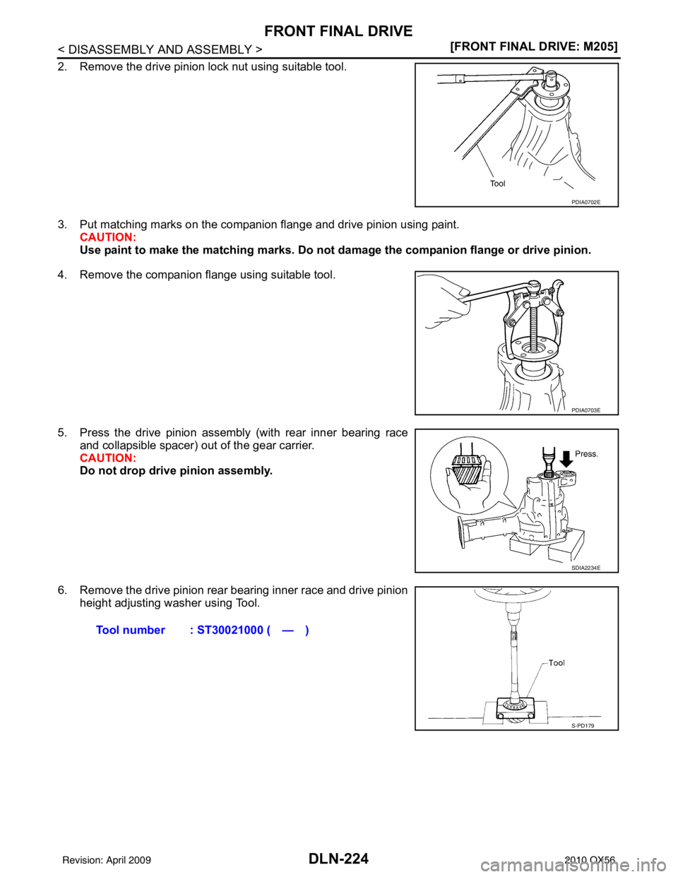 INFINITI QX56 2010  Factory Service Manual DLN-224
< DISASSEMBLY AND ASSEMBLY >[FRONT FINAL DRIVE: M205]
FRONT FINAL DRIVE
2. Remove the drive pinion lock nut using suitable tool.
3. Put matching marks on the companion flange and drive pinion 