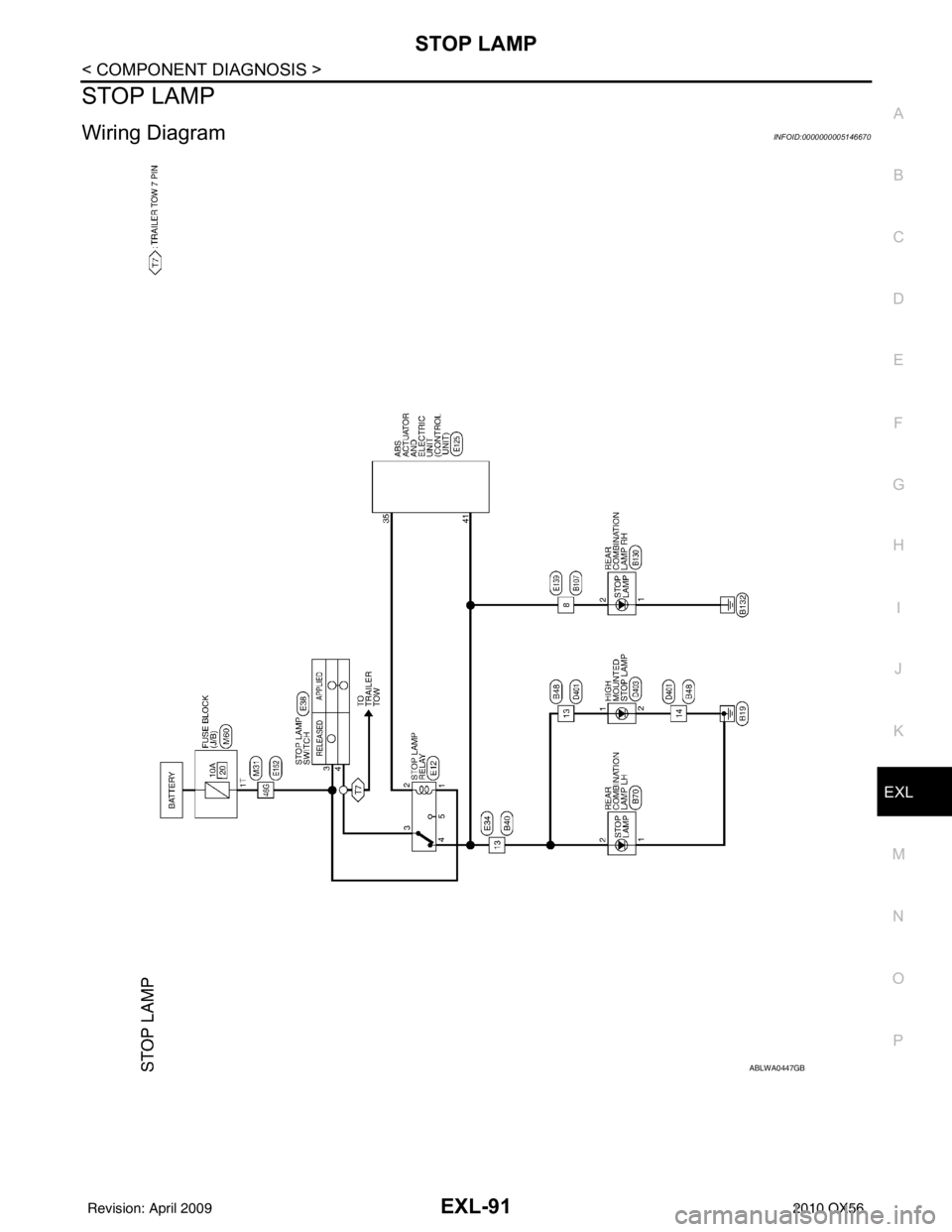 INFINITI QX56 2010  Factory Service Manual STOP LAMPEXL-91
< COMPONENT DIAGNOSIS >
C
DE
F
G H
I
J
K
M A
B
EXL
N
O P
STOP LAMP
Wiring DiagramINFOID:0000000005146670
ABLWA0447GB
Revision: April 20092010 QX56 