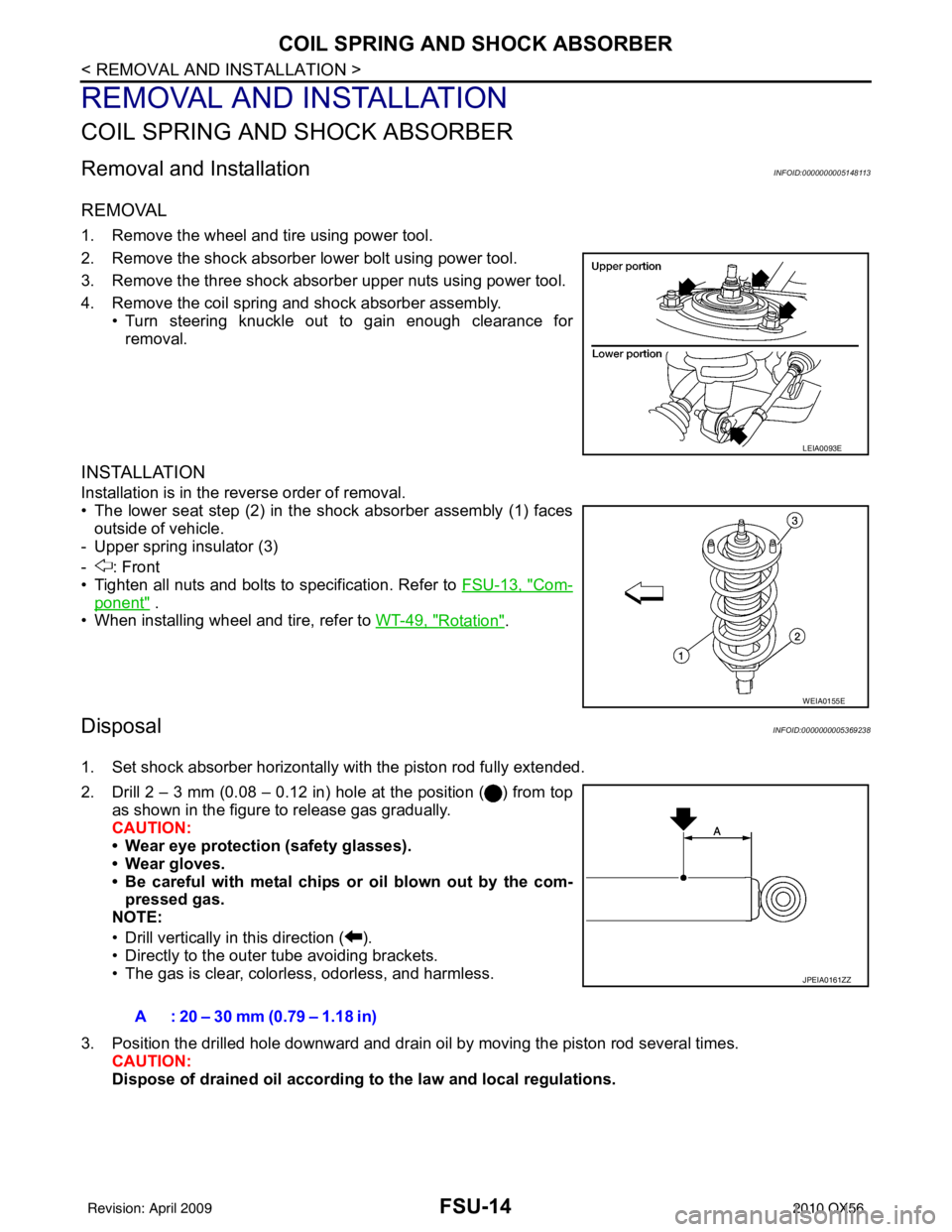 INFINITI QX56 2010 Factory Service Manual FSU-14
< REMOVAL AND INSTALLATION >
COIL SPRING AND SHOCK ABSORBER
REMOVAL AND INSTALLATION
COIL SPRING AND SHOCK ABSORBER
Removal and InstallationINFOID:0000000005148113
REMOVAL
1. Remove the wheel a INFINITI QX56 2010 Factory Service Manual FSU-14
< REMOVAL AND INSTALLATION >
COIL SPRING AND SHOCK ABSORBER
REMOVAL AND INSTALLATION
COIL SPRING AND SHOCK ABSORBER
Removal and InstallationINFOID:0000000005148113
REMOVAL
1. Remove the wheel a