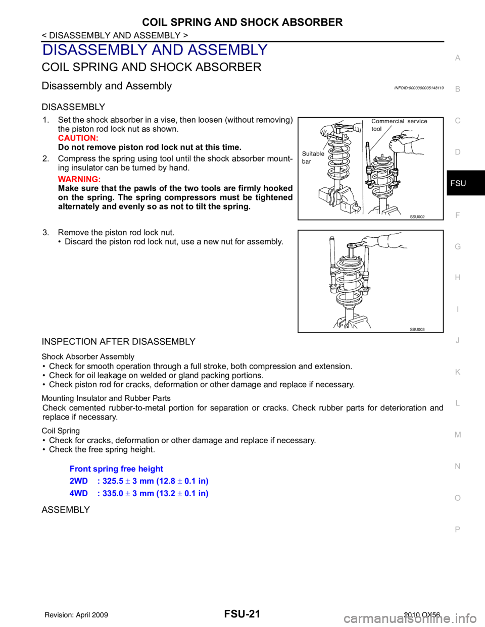 INFINITI QX56 2010  Factory Service Manual COIL SPRING AND SHOCK ABSORBERFSU-21
< DISASSEMBLY AND ASSEMBLY >
C
DF
G H
I
J
K L
M A
B
FSU
N
O P
DISASSEMBLY AND ASSEMBLY
COIL SPRING AN D SHOCK ABSORBER
Disassembly and AssemblyINFOID:0000000005148