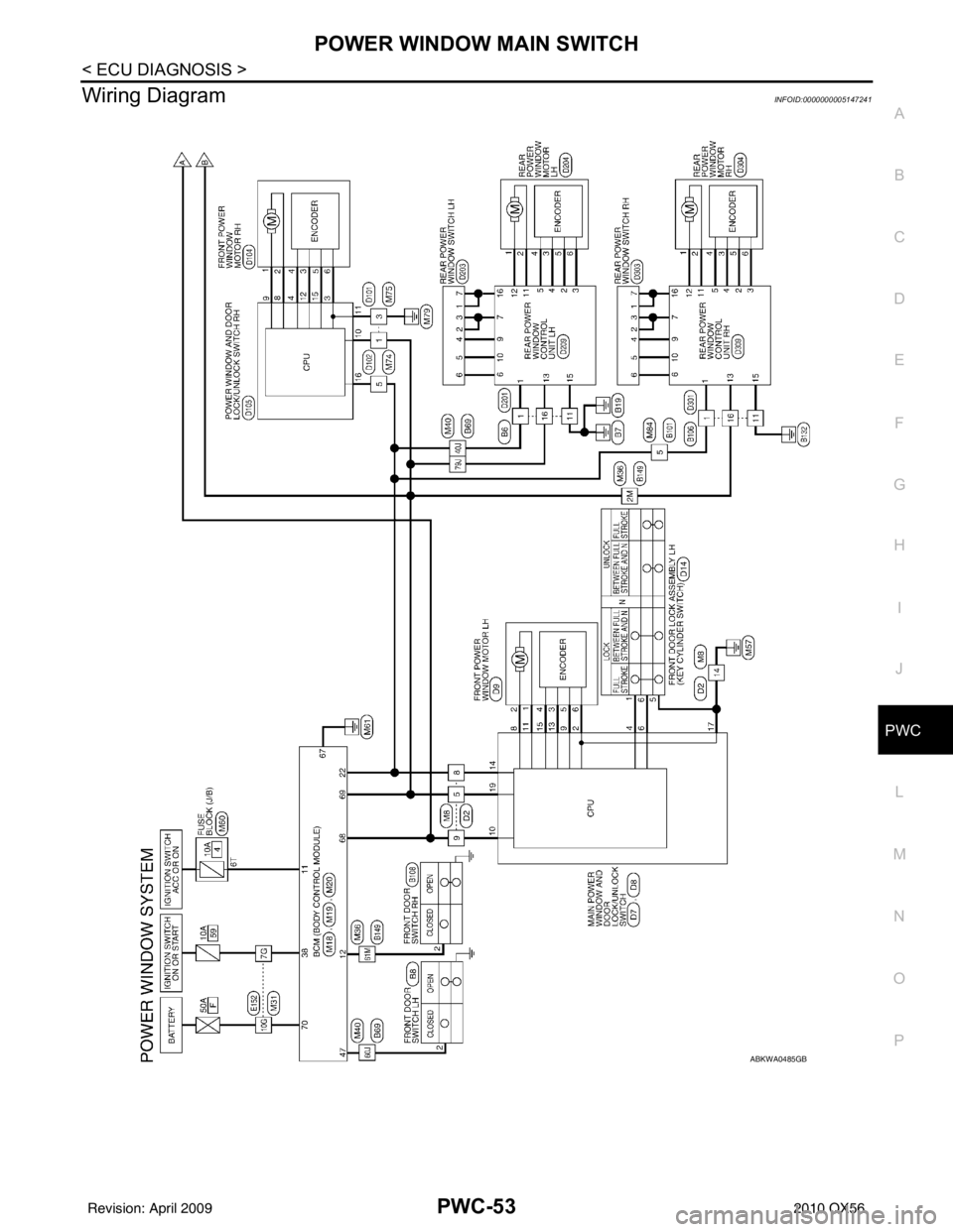 INFINITI QX56 2010  Factory Service Manual POWER WINDOW MAIN SWITCHPWC-53
< ECU DIAGNOSIS >
C
DE
F
G H
I
J
L
M A
B
PWC
N
O P
Wiring DiagramINFOID:0000000005147241
ABKWA0485GB
Revision: April 20092010 QX56 