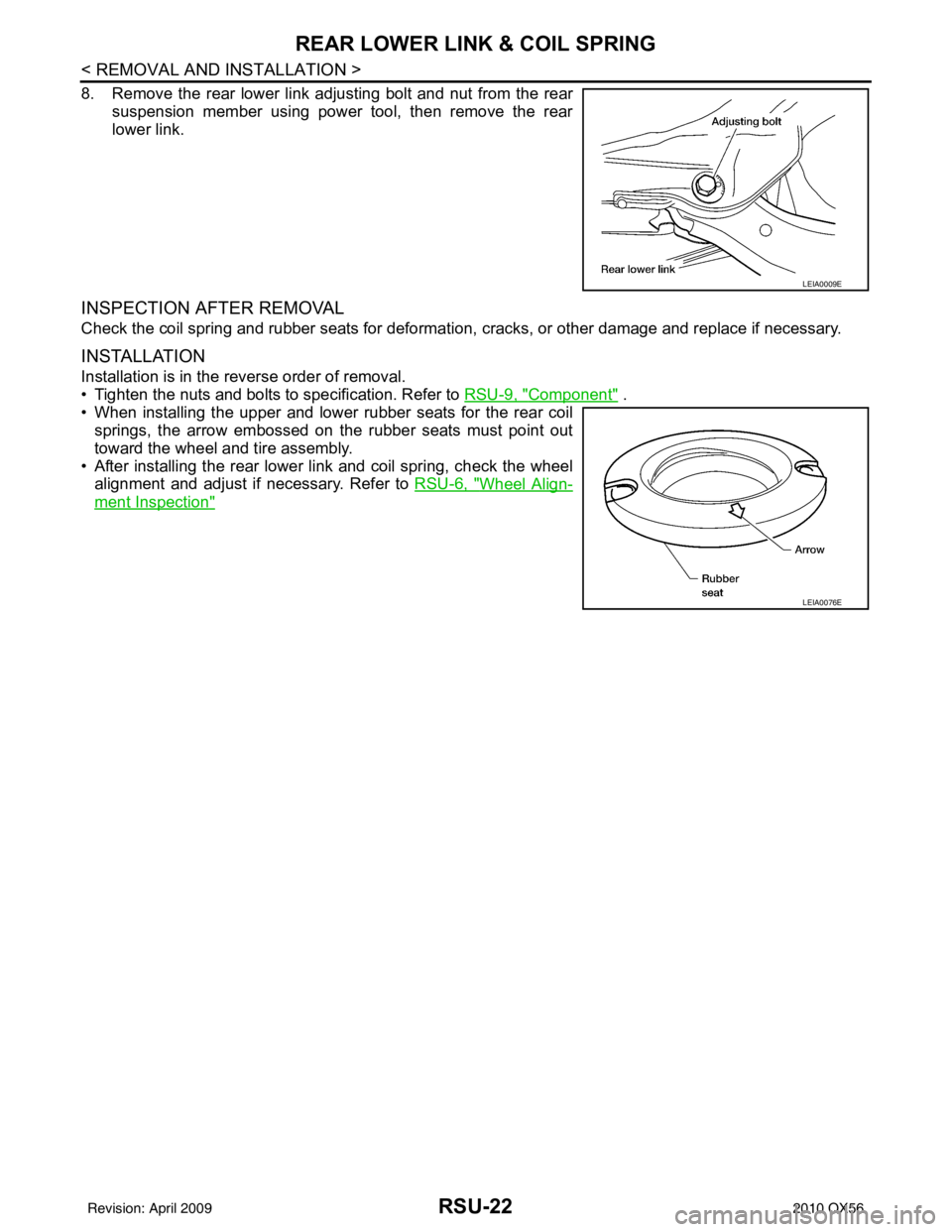INFINITI QX56 2010  Factory Service Manual RSU-22
< REMOVAL AND INSTALLATION >
REAR LOWER LINK & COIL SPRING
8. Remove the rear lower link adjusting bolt and nut from the rearsuspension member using power tool, then remove the rear
lower link.