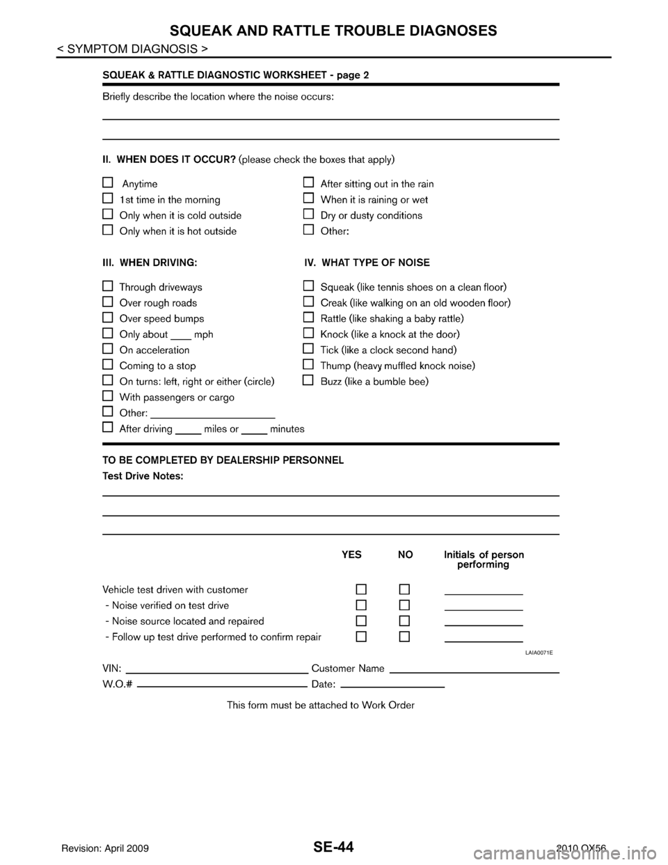 INFINITI QX56 2010  Factory Service Manual SE-44
< SYMPTOM DIAGNOSIS >
SQUEAK AND RATTLE TROUBLE DIAGNOSES
LAIA0071E
Revision: April 20092010 QX56 