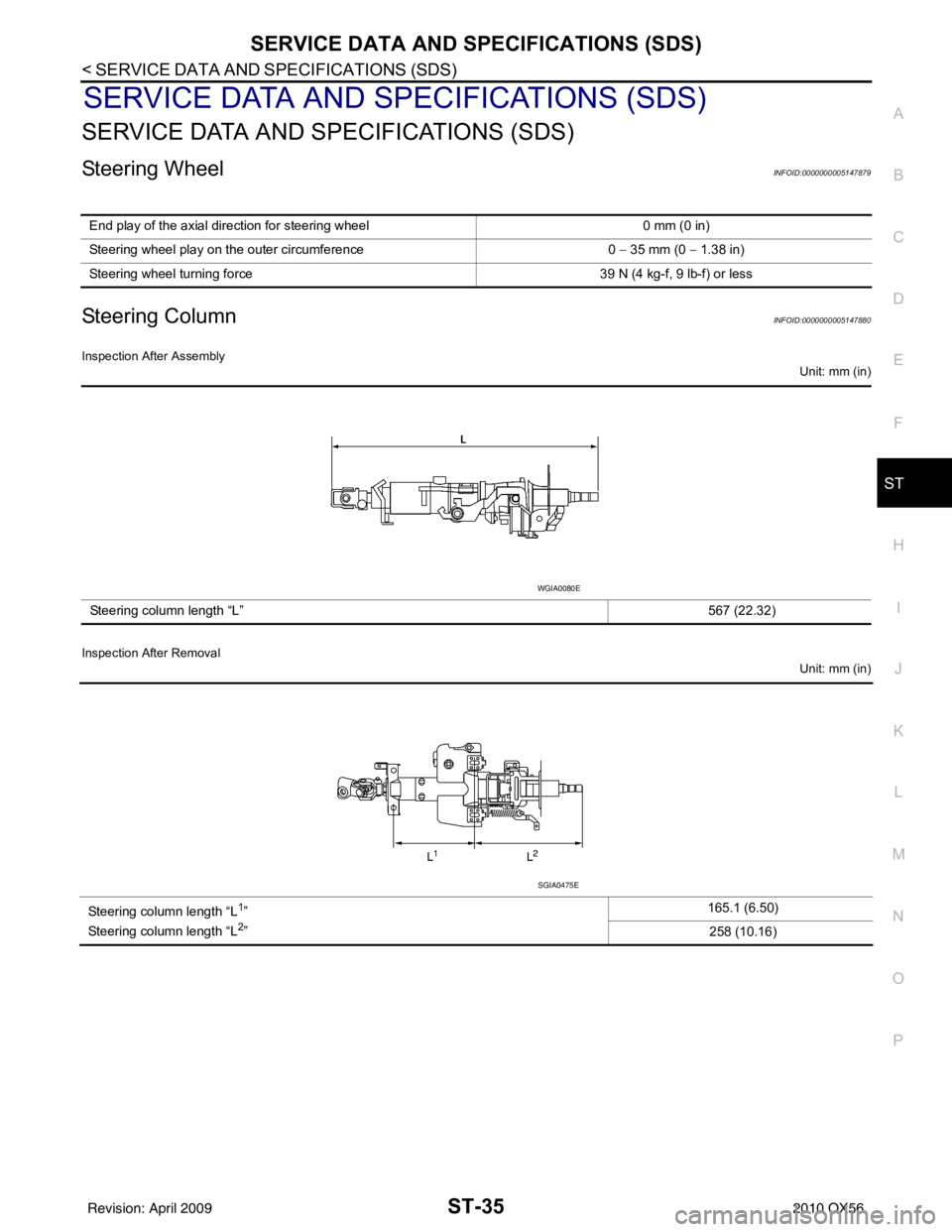 INFINITI QX56 2010  Factory Service Manual SERVICE DATA AND SPECIFICATIONS (SDS)ST-35
< SERVICE DATA AND SPECIFICATIONS (SDS) 
C
DE
F
H I
J
K L
M A
B
ST
N
O P
SERVICE DATA AND SPECIFICATIONS (SDS)
SERVICE DATA AND SPECIFICATIONS (SDS)
Steering