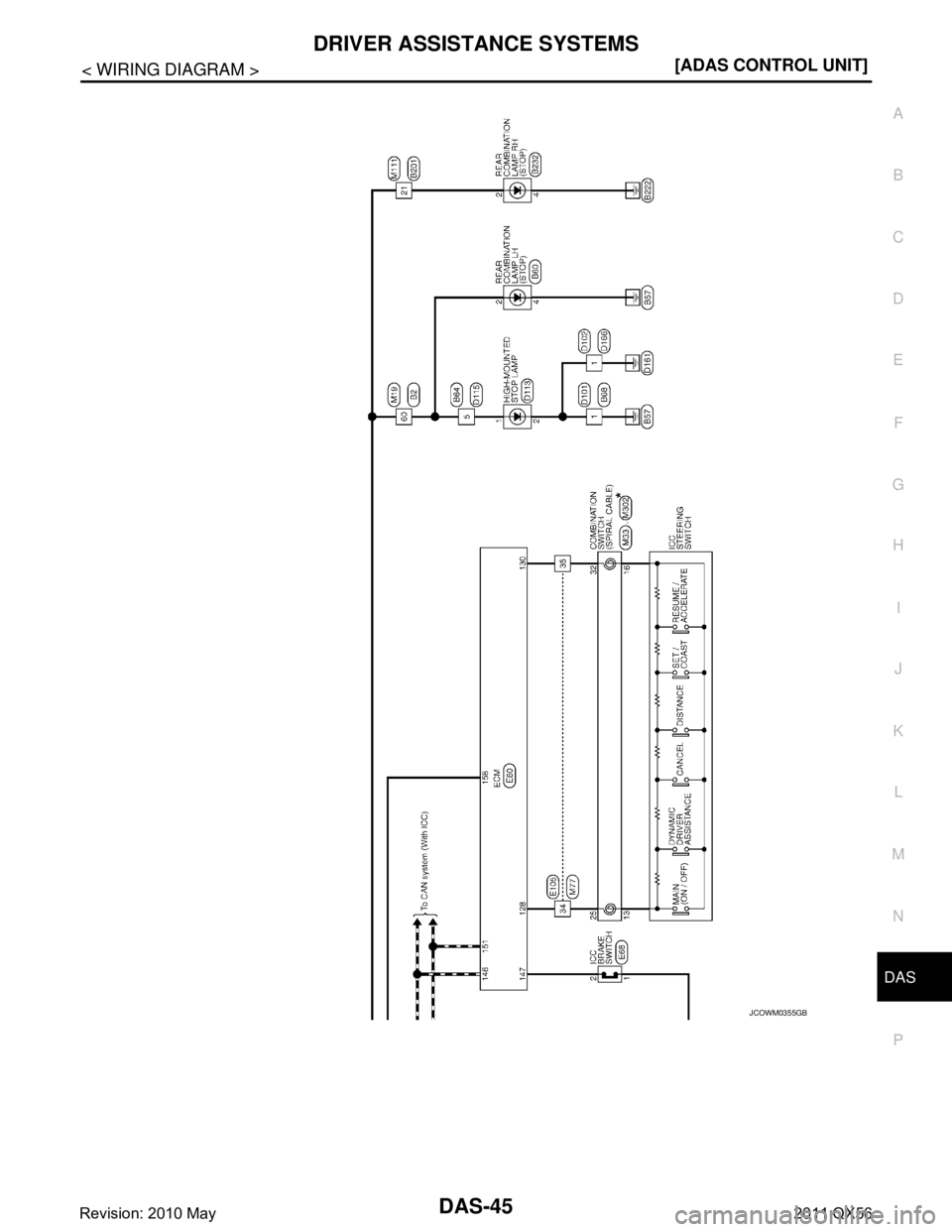 INFINITI QX56 2011  Factory Service Manual 
DAS
DRIVER ASSISTANCE SYSTEMSDAS-45
< WIRING DIAGRAM > [ADAS CONTROL UNIT]
C
D
E
F
G H
I
J
K L
M B
N P A
JCOWM0355GB
Revision: 2010 May2011 QX56  