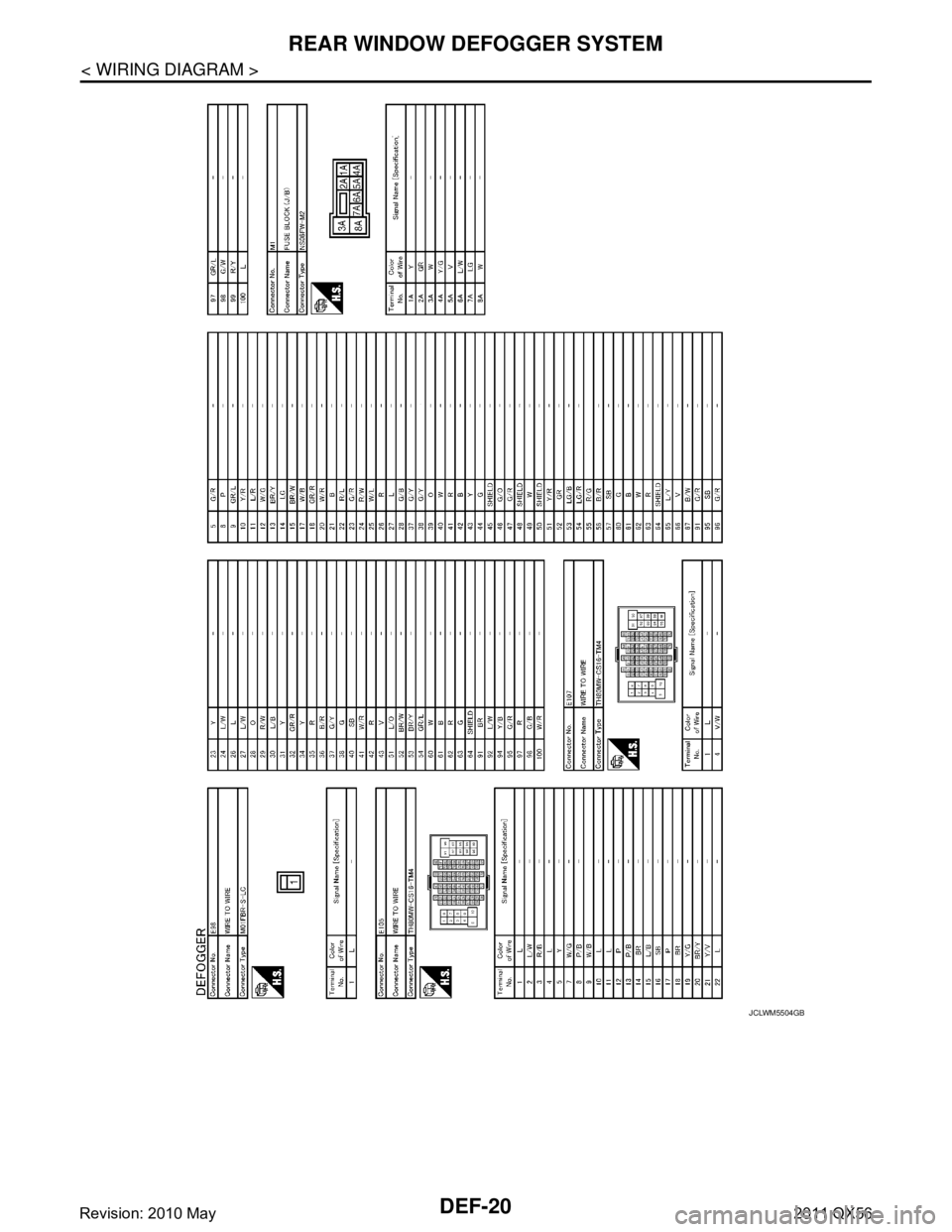 INFINITI QX56 2011  Factory Service Manual 
DEF-20
< WIRING DIAGRAM >
REAR WINDOW DEFOGGER SYSTEM
JCLWM5504GB
Revision: 2010 May2011 QX56  