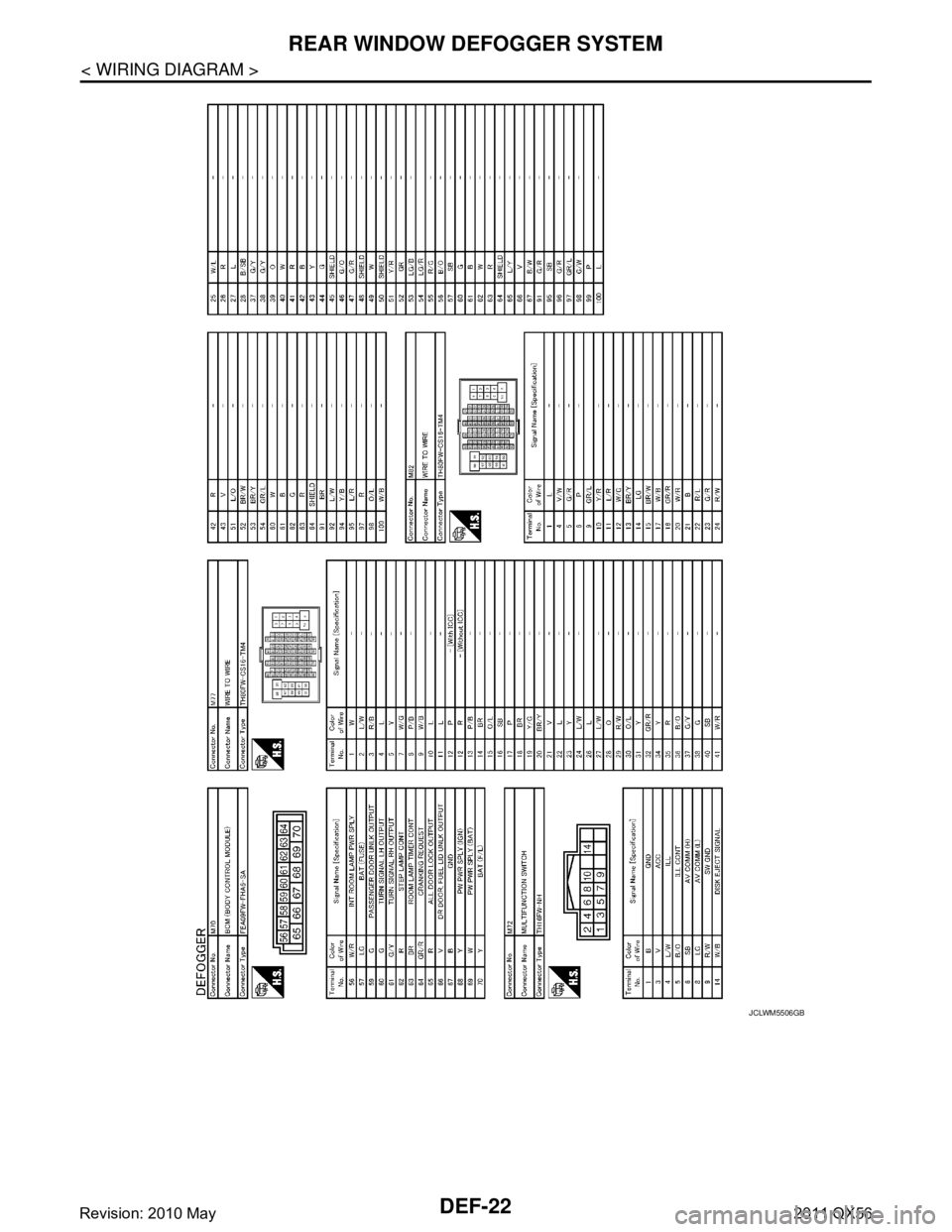 INFINITI QX56 2011  Factory Service Manual 
DEF-22
< WIRING DIAGRAM >
REAR WINDOW DEFOGGER SYSTEM
JCLWM5506GB
Revision: 2010 May2011 QX56  