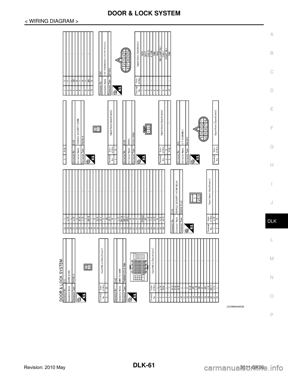 INFINITI QX56 2011  Factory Service Manual 
DOOR & LOCK SYSTEMDLK-61
< WIRING DIAGRAM >
C
DE
F
G H
I
J
L
M A
B
DLK
N
O P
JCKWM4440GB
Revision: 2010 May2011 QX56  