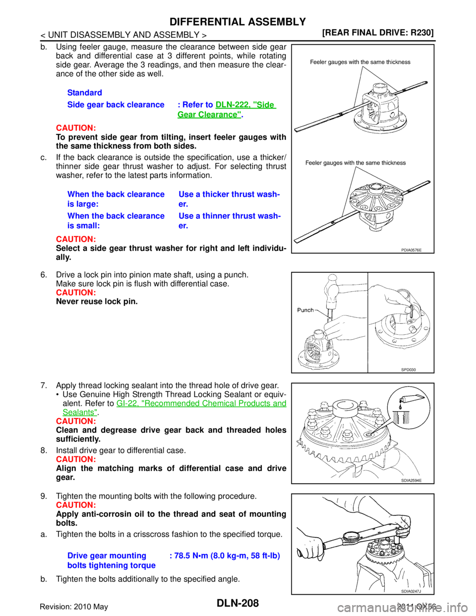 INFINITI QX56 2011  Factory Service Manual 
DLN-208
< UNIT DISASSEMBLY AND ASSEMBLY >[REAR FINAL DRIVE: R230]
DIFFERENTIAL ASSEMBLY
b. Using feeler gauge, measure the clearance between side gear
back and differential case at 3 different points