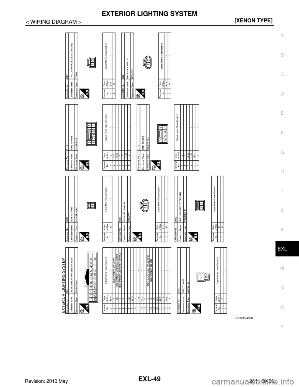 INFINITI QX56 2011  Factory Service Manual 
EXTERIOR LIGHTING SYSTEMEXL-49
< WIRING DIAGRAM > [XENON TYPE]
C
D
E
F
G H
I
J
K
M A
B
EXL
N
O P
JCLWM5445GB
Revision: 2010 May2011 QX56  