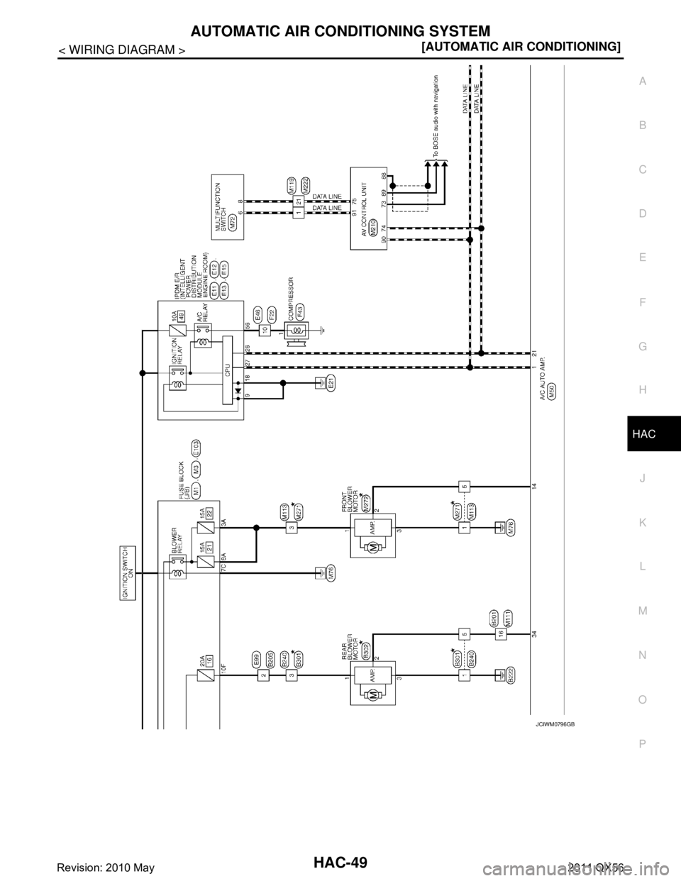 INFINITI QX56 2011  Factory Service Manual 
AUTOMATIC AIR CONDITIONING SYSTEMHAC-49
< WIRING DIAGRAM > [AUTOMATIC AIR CONDITIONING]
C
D
E
F
G H
J
K L
M A
B
HAC
N
O P
JCIWM0796GB
Revision: 2010 May2011 QX56  
