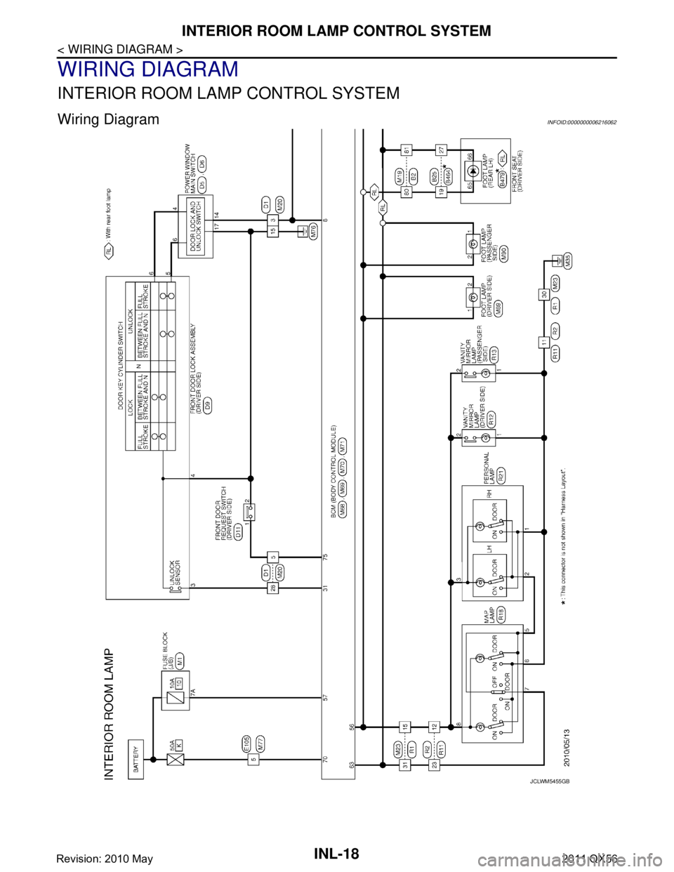 INFINITI QX56 2011  Factory Service Manual 
INL-18
< WIRING DIAGRAM >
INTERIOR ROOM LAMP CONTROL SYSTEM
WIRING DIAGRAM
INTERIOR ROOM LAMP CONTROL SYSTEM
Wiring DiagramINFOID:0000000006216062
JCLWM5455GB
Revision: 2010 May2011 QX56  