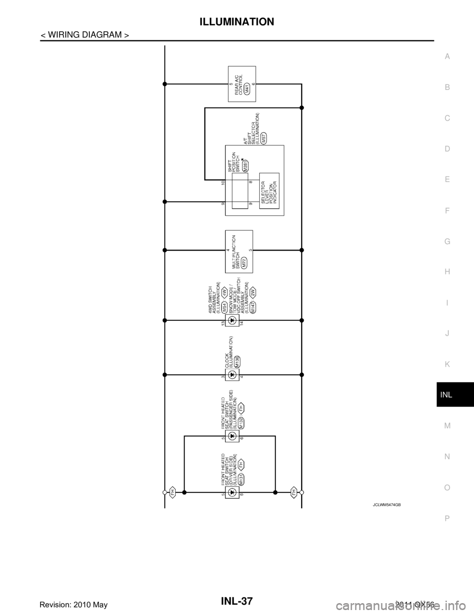 INFINITI QX56 2011  Factory Service Manual 
ILLUMINATIONINL-37
< WIRING DIAGRAM >
C
DE
F
G H
I
J
K
M A
B
INL
N
O P
JCLWM5474GB
Revision: 2010 May2011 QX56  