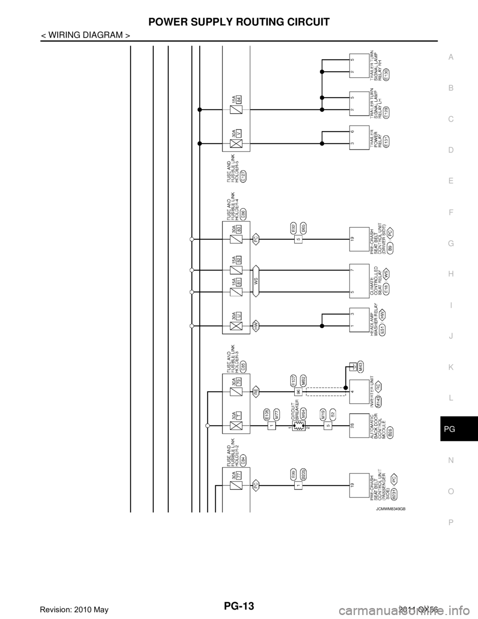 INFINITI QX56 2011  Factory Service Manual 
PG
POWER SUPPLY ROUTING CIRCUITPG-13
< WIRING DIAGRAM >
C
DE
F
G H
I
J
K L
B A
O P
N
JCMWM8349GB
Revision: 2010 May2011 QX56  
