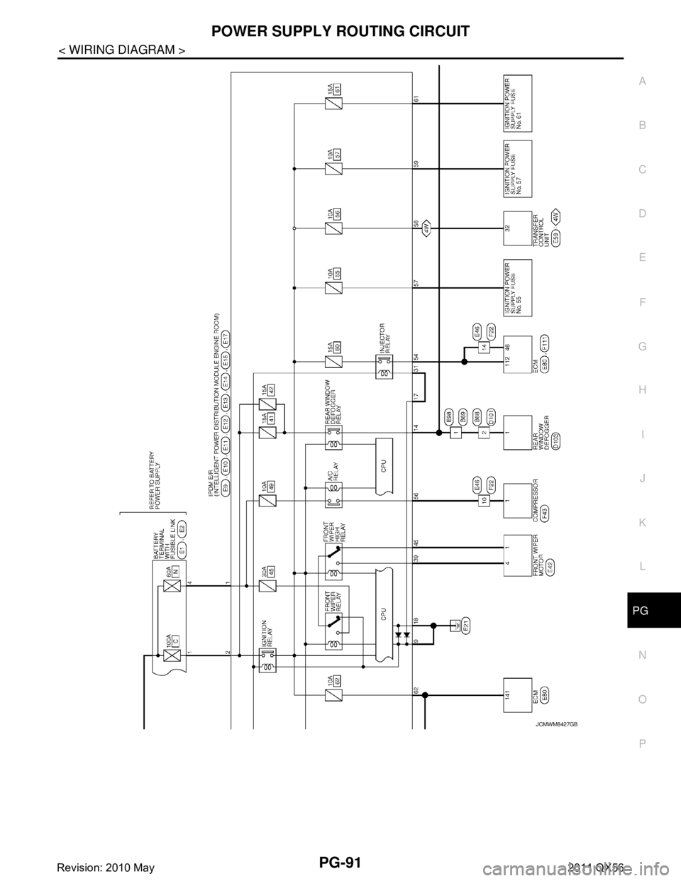 INFINITI QX56 2011  Factory Service Manual 
PG
POWER SUPPLY ROUTING CIRCUITPG-91
< WIRING DIAGRAM >
C
DE
F
G H
I
J
K L
B A
O P
N
JCMWM8427GB
Revision: 2010 May2011 QX56  