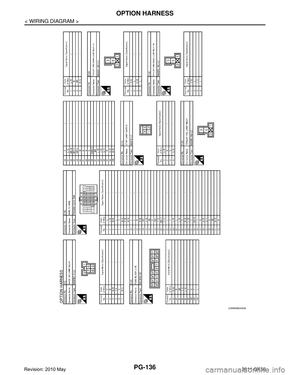 INFINITI QX56 2011  Factory Service Manual 
PG-136
< WIRING DIAGRAM >
OPTION HARNESS
JCMWM8343GB
Revision: 2010 May2011 QX56  