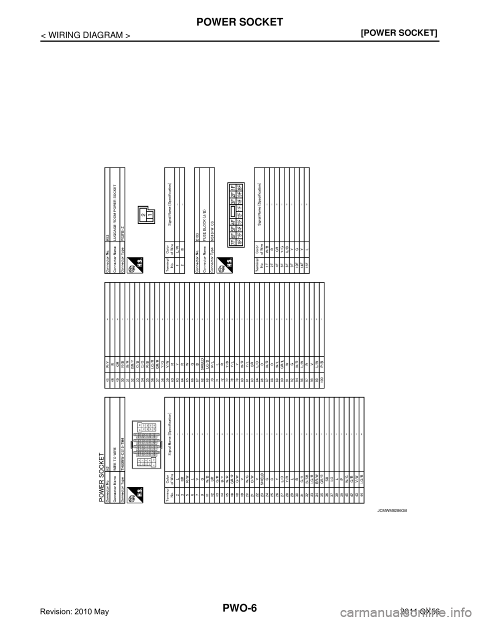 INFINITI QX56 2011  Factory Service Manual 
PWO-6
< WIRING DIAGRAM >[POWER SOCKET]
POWER SOCKET
JCMWM8286GB
Revision: 2010 May2011 QX56  