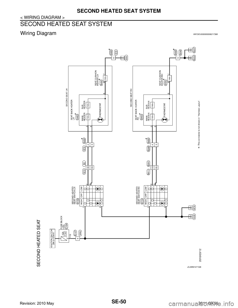 INFINITI QX56 2011  Factory Service Manual 
SE-50
< WIRING DIAGRAM >
SECOND HEATED SEAT SYSTEM
SECOND HEATED SEAT SYSTEM
Wiring DiagramINFOID:0000000006217386
JCJWM1471GB
Revision: 2010 May2011 QX56  