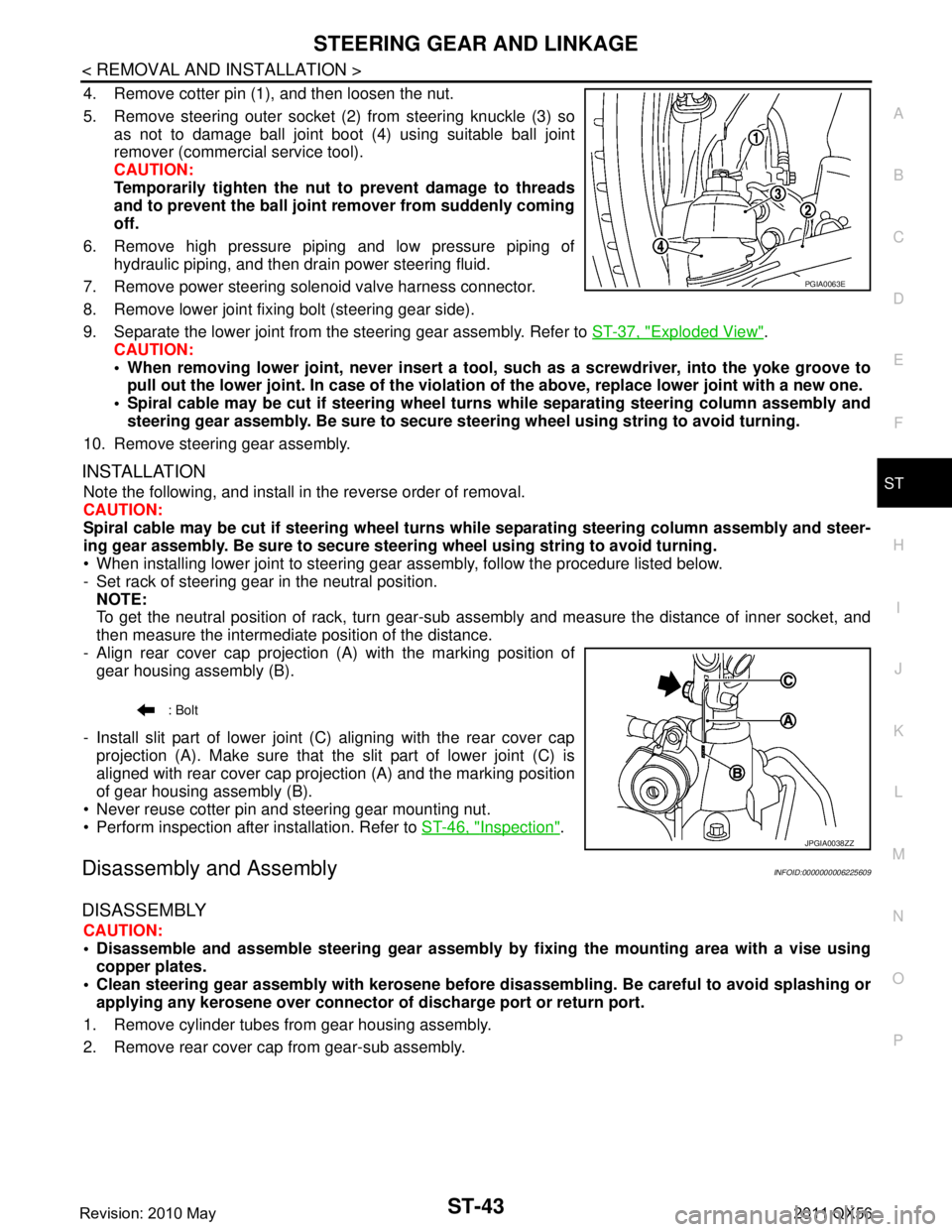 INFINITI QX56 2011 Factory Service Manual
STEERING GEAR AND LINKAGEST-43
< REMOVAL AND INSTALLATION >
C
DE
F
H I
J
K L
M A
B
ST
N
O P
4. Remove cotter pin (1), and then loosen the nut.
5. Remove steering outer socket (2) from steering knuckl INFINITI QX56 2011 Factory Service Manual
STEERING GEAR AND LINKAGEST-43
< REMOVAL AND INSTALLATION >
C
DE
F
H I
J
K L
M A
B
ST
N
O P
4. Remove cotter pin (1), and then loosen the nut.
5. Remove steering outer socket (2) from steering knuckl