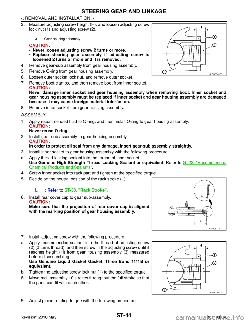 INFINITI QX56 2011 Factory Service Manual
ST-44
< REMOVAL AND INSTALLATION >
STEERING GEAR AND LINKAGE
3. Measure adjusting screw height (H), and loosen adjusting screwlock nut (1) and adjusting screw (2).
CAUTION:
Never loosen adjusting INFINITI QX56 2011 Factory Service Manual
ST-44
< REMOVAL AND INSTALLATION >
STEERING GEAR AND LINKAGE
3. Measure adjusting screw height (H), and loosen adjusting screwlock nut (1) and adjusting screw (2).
CAUTION:
Never loosen adjusting