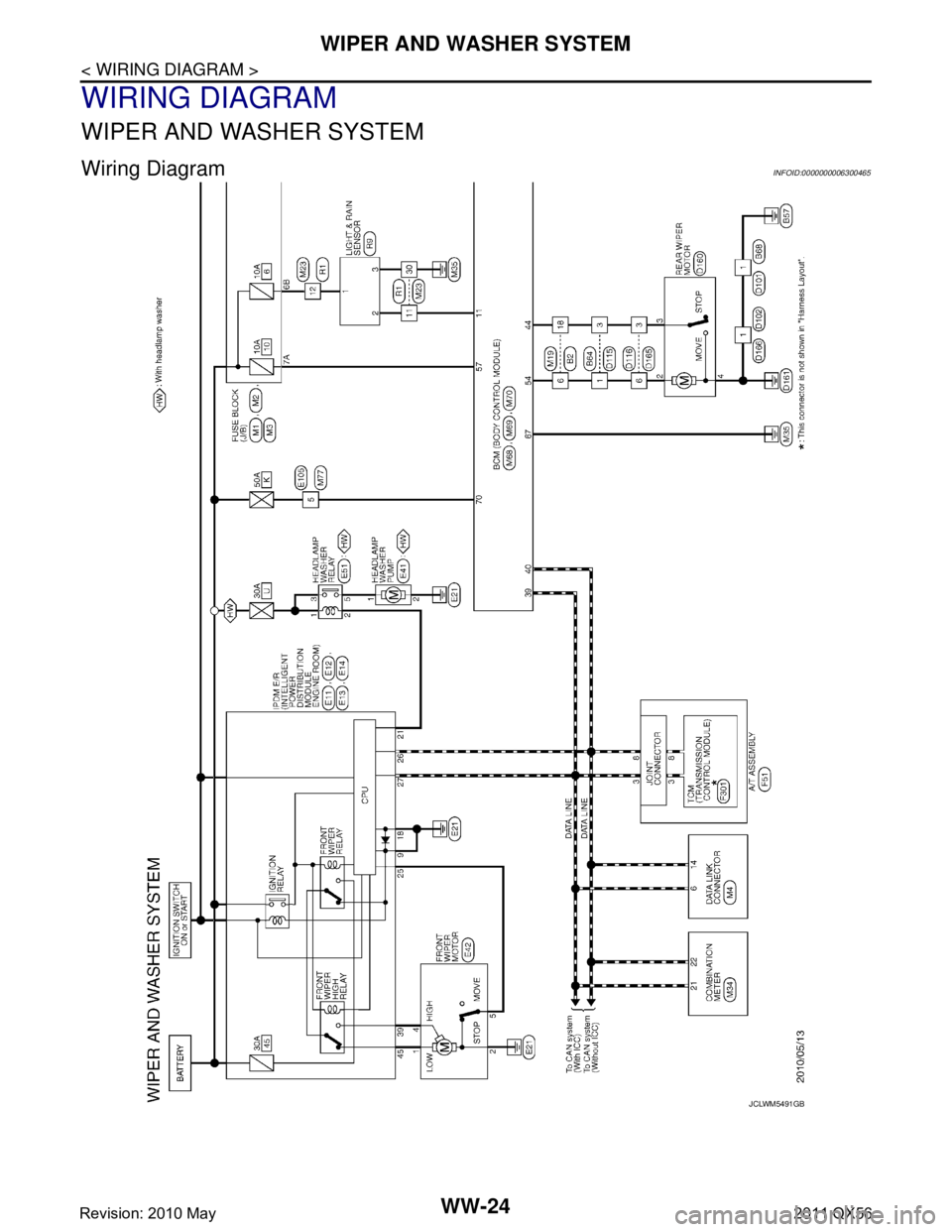 INFINITI QX56 2011  Factory Service Manual 
WW-24
< WIRING DIAGRAM >
WIPER AND WASHER SYSTEM
WIRING DIAGRAM
WIPER AND WASHER SYSTEM
Wiring DiagramINFOID:0000000006300465
JCLWM5491GB
Revision: 2010 May2011 QX56  