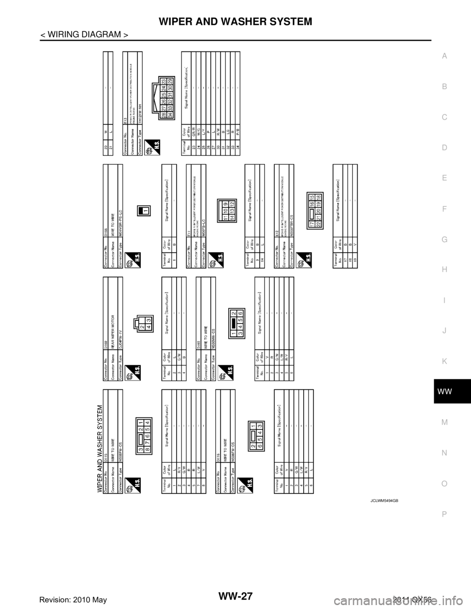 INFINITI QX56 2011  Factory Service Manual 
WIPER AND WASHER SYSTEMWW-27
< WIRING DIAGRAM >
C
DE
F
G H
I
J
K
M A
B
WW
N
O P
JCLWM5494GB
Revision: 2010 May2011 QX56  