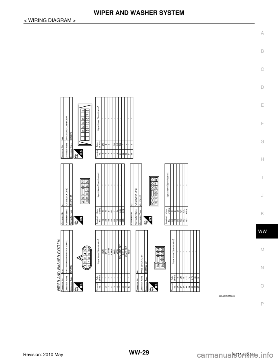 INFINITI QX56 2011  Factory Service Manual 
WIPER AND WASHER SYSTEMWW-29
< WIRING DIAGRAM >
C
DE
F
G H
I
J
K
M A
B
WW
N
O P
JCLWM5496GB
Revision: 2010 May2011 QX56  