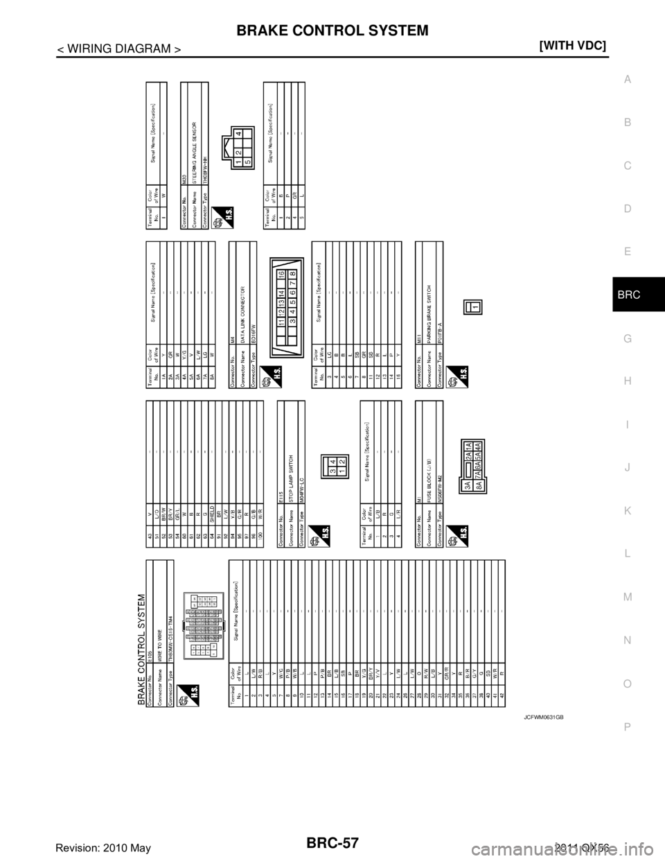INFINITI QX56 2011  Factory Service Manual 
BRAKE CONTROL SYSTEMBRC-57
< WIRING DIAGRAM > [WITH VDC]
C
D
E
G H
I
J
K L
M A
B
BRC
N
O P
JCFWM0631GB
Revision: 2010 May2011 QX56  