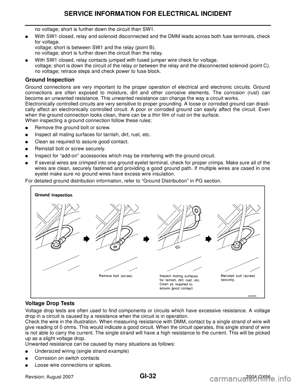 INFINITI QX56 2004 Factory Service Manual GI-32
SERVICE INFORMATION FOR ELECTRICAL INCIDENT
Revision: August 20072004 QX56
no voltage; short is further down the circuit than SW1.
With SW1 closed, relay and solenoid disconnected and the DMM l INFINITI QX56 2004 Factory Service Manual GI-32
SERVICE INFORMATION FOR ELECTRICAL INCIDENT
Revision: August 20072004 QX56
no voltage; short is further down the circuit than SW1.
With SW1 closed, relay and solenoid disconnected and the DMM l