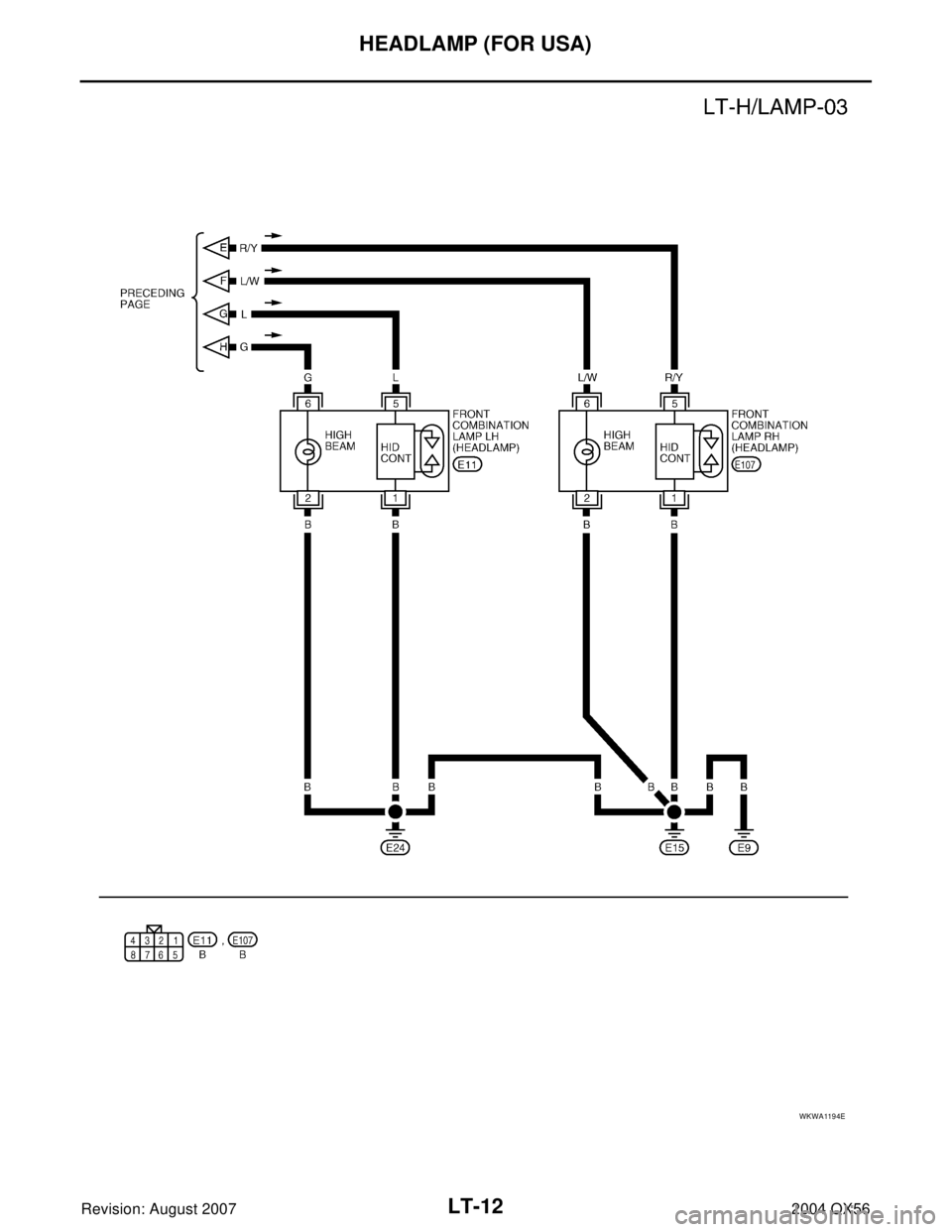 INFINITI QX56 2004  Factory Service Manual LT-12
HEADLAMP (FOR USA)
Revision: August 20072004 QX56
WKWA1194E 