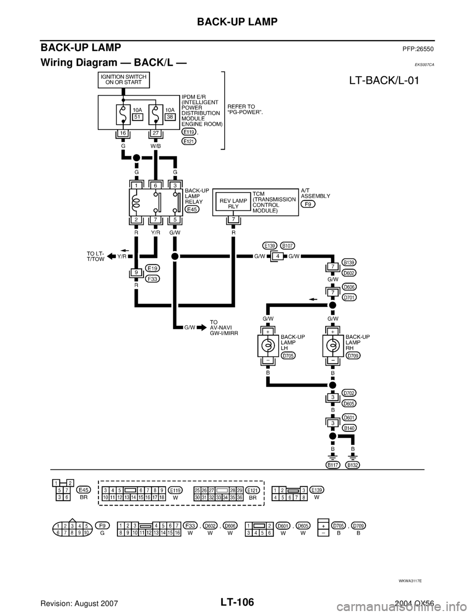 INFINITI QX56 2004  Factory Service Manual LT-106
BACK-UP LAMP
Revision: August 20072004 QX56
BACK-UP LAMPPFP:26550
Wiring Diagram — BACK/L —EKS007CA
WKWA3117E 