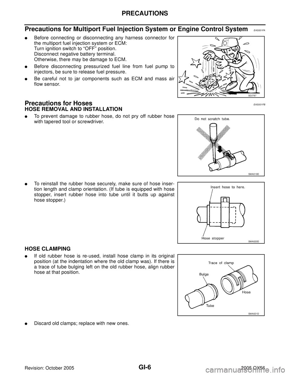 INFINITI QX4 2005 Factory Service Manual GI-6
PRECAUTIONS
Revision: October 20052005 QX56
Precautions for Multiport Fuel Injection System or Engine Control SystemEAS001FA
Before connecting or disconnecting any harness connector for
the mult INFINITI QX4 2005 Factory Service Manual GI-6
PRECAUTIONS
Revision: October 20052005 QX56
Precautions for Multiport Fuel Injection System or Engine Control SystemEAS001FA
Before connecting or disconnecting any harness connector for
the mult