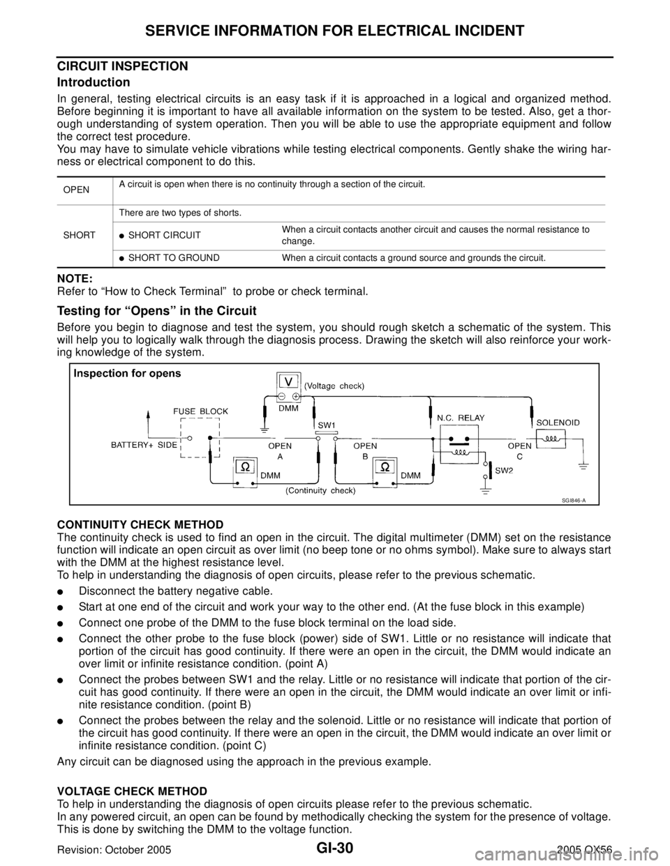 INFINITI QX4 2005 Factory Service Manual GI-30
SERVICE INFORMATION FOR ELECTRICAL INCIDENT
Revision: October 20052005 QX56
CIRCUIT INSPECTION
Introduction
In general, testing electrical circuits is an easy task if it is approached in a log INFINITI QX4 2005 Factory Service Manual GI-30
SERVICE INFORMATION FOR ELECTRICAL INCIDENT
Revision: October 20052005 QX56
CIRCUIT INSPECTION
Introduction
In general, testing electrical circuits is an easy task if it is approached in a log